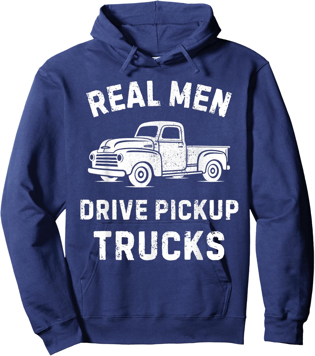 Real Men drive Pickup Truck Driving Classic Pickup Lovers Hoodie - Hoodie | Navy