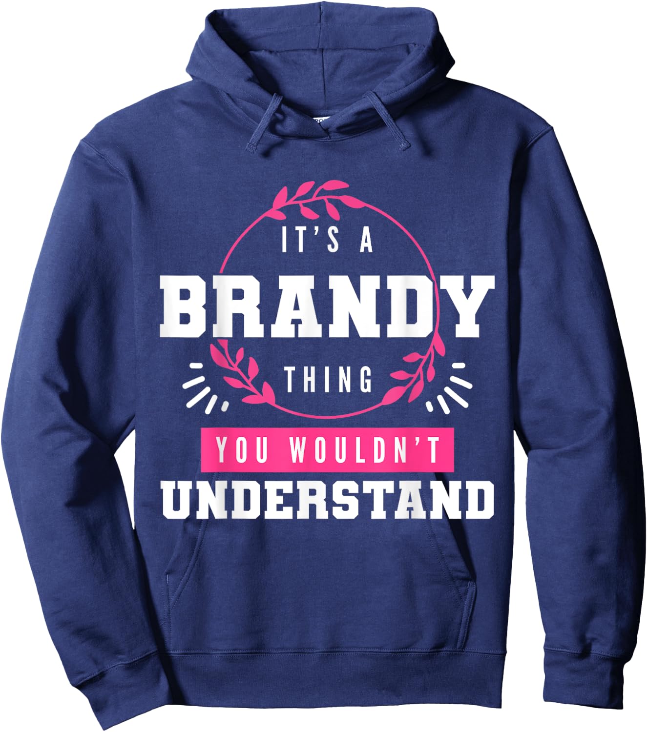 It's A Brandy Thing You Wouldn't Understand Funny First Name Hoodie - Hoodie | Navy
