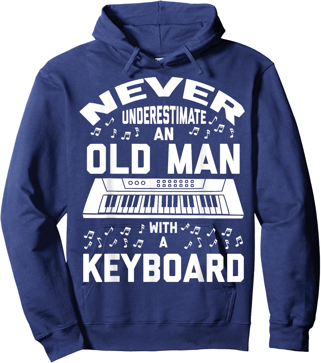 Never Underestimate Old Man With A Keyboard - Funny Gift Hoodie - Hoodie | Navy