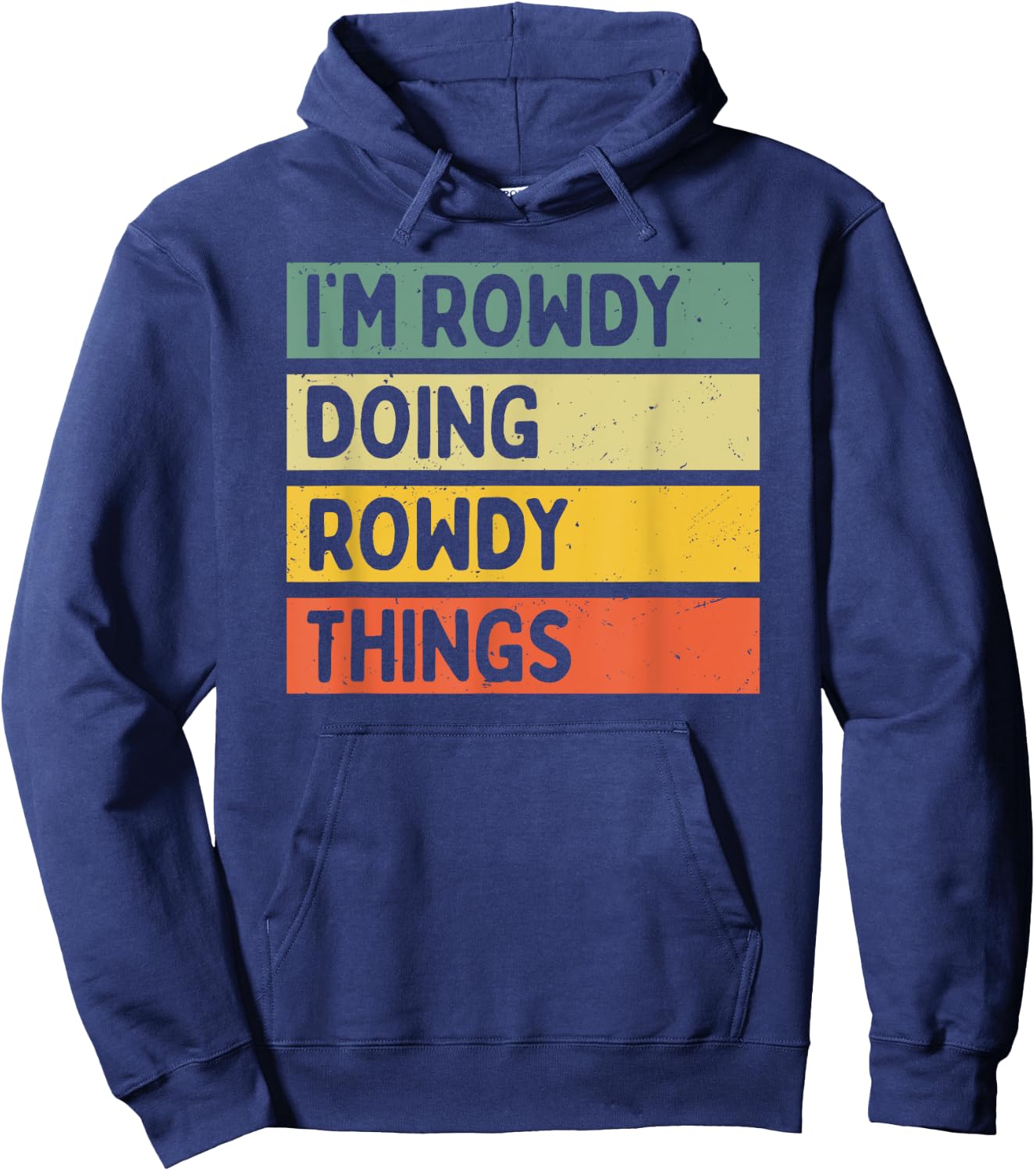 Personalized Gift Ideas Rowdy I'm Rowdy Doing Rowdy Things Funny Quote - -Adults, Black, Small Hoodie - Hoodie | Navy