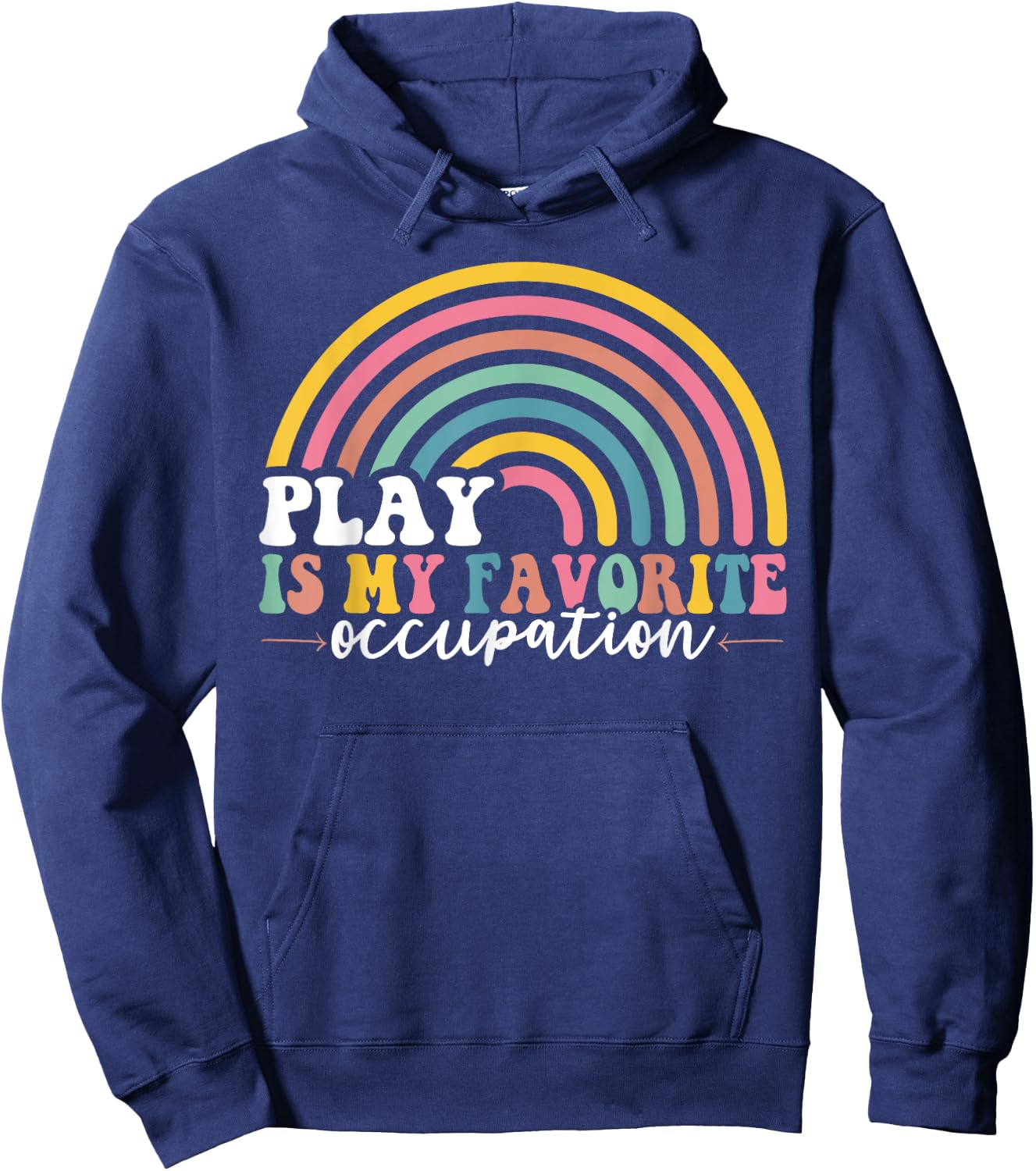 Play is My Favorite Occupation Occupational Therapy OT Hoodie - Hoodie | Navy