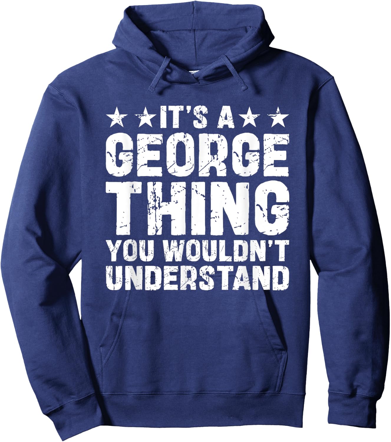 It's A George Thing You Wouldn't Understand Names Birthday Hoodie - Hoodie | Navy