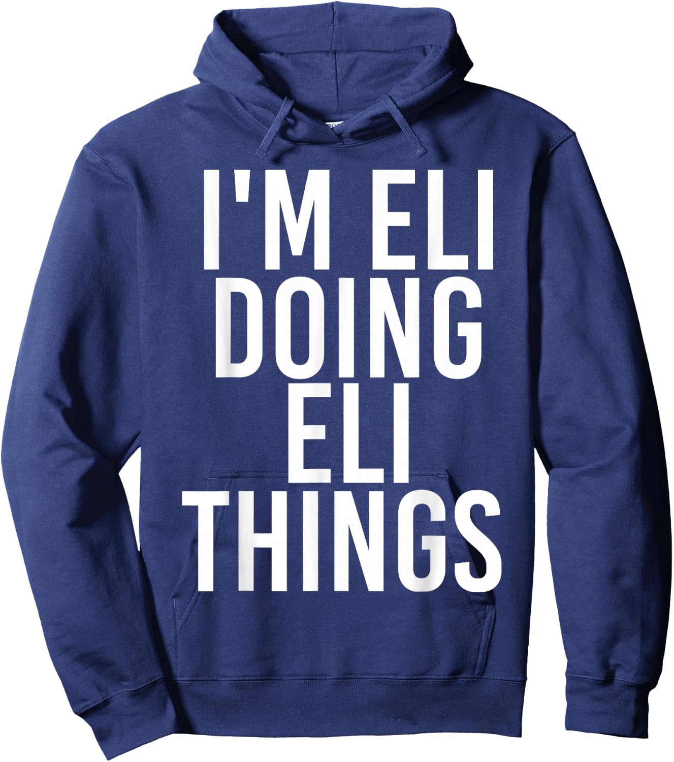 I'm ELI Doing ELI Things Funny Birthday Name Gift Hoodie - Hoodie | Navy
