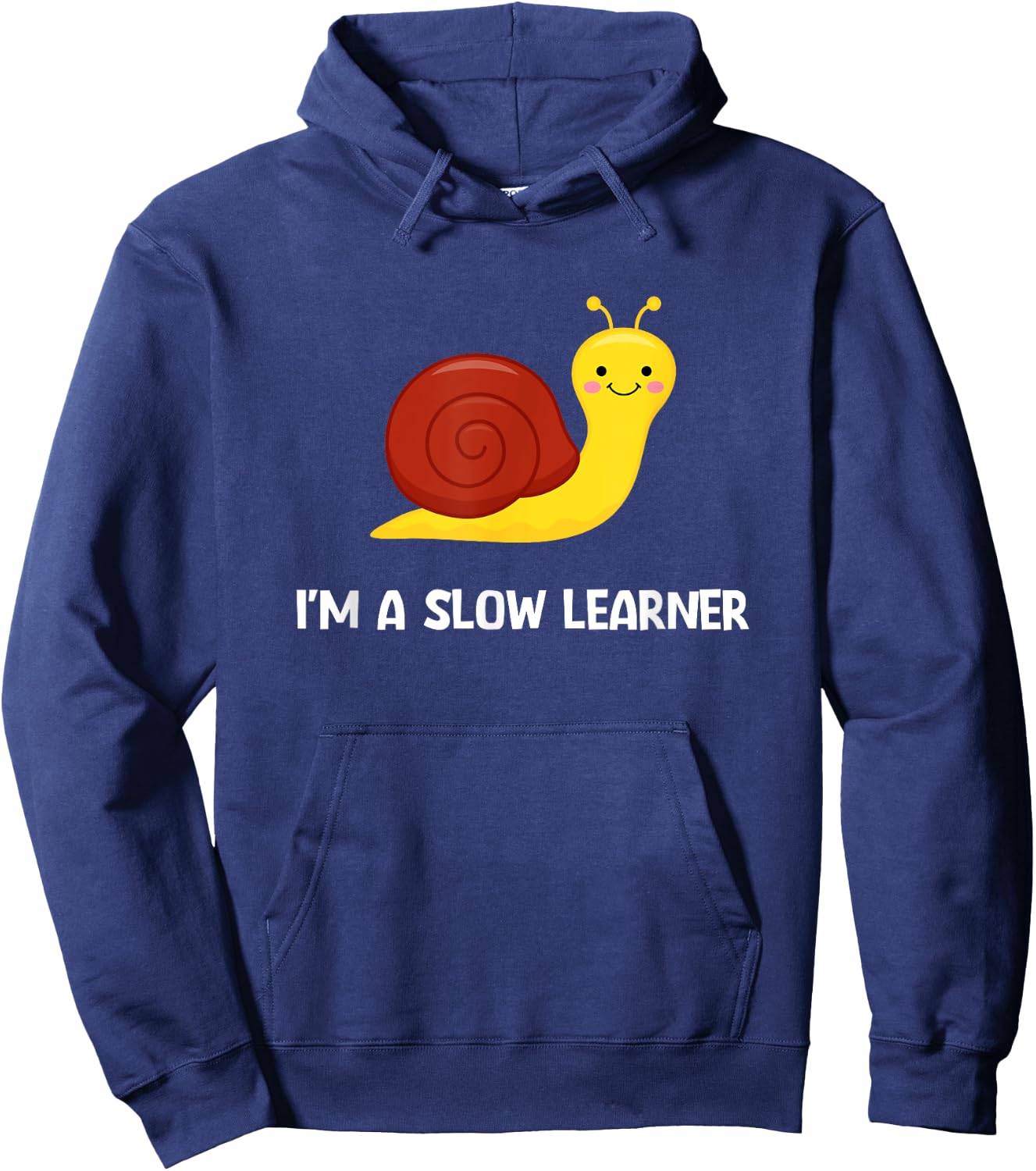 Snail I'm A Slow Learner, Funny, Jokes, Sarcastic Hoodie - Hoodie | Navy