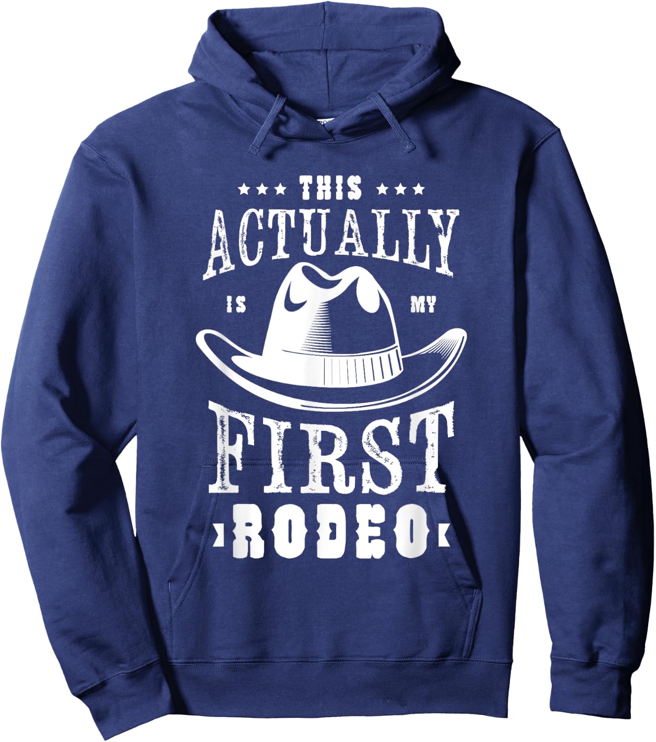 This actually is my first rodeo Rodeo Show Cowgirl Cowboy Hoodie - Hoodie | Navy
