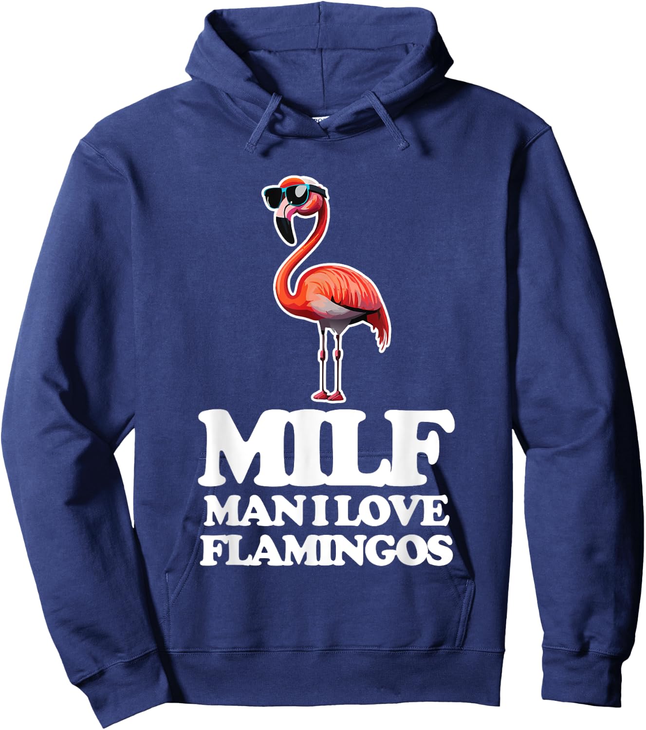 MILF (Man I Love Flamingos) - Funny Flamingo Lover Flamingos Hoodie - Hoodie | Navy