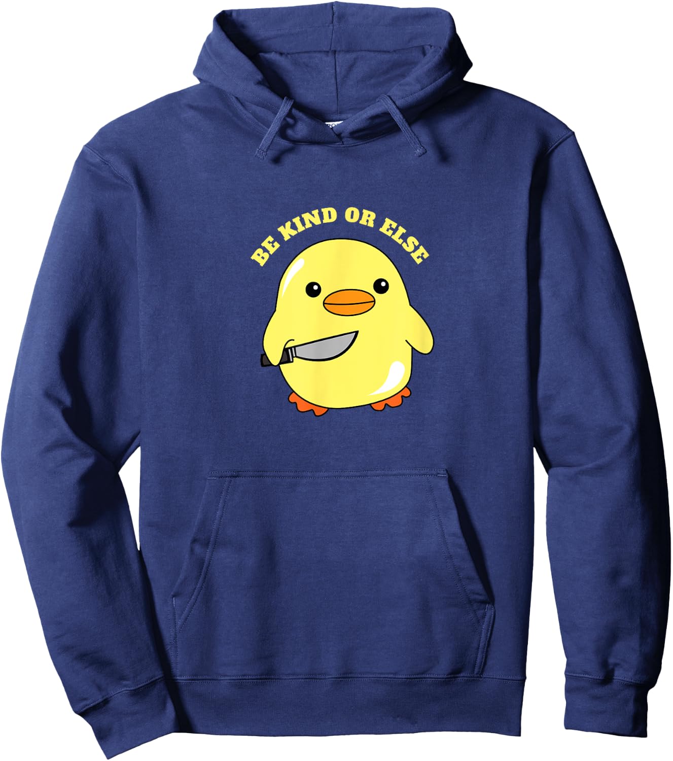 Be Kind Or Else, Hilarious Duck Meme, Little Ducky, Duckling Hoodie - Hoodie | Navy