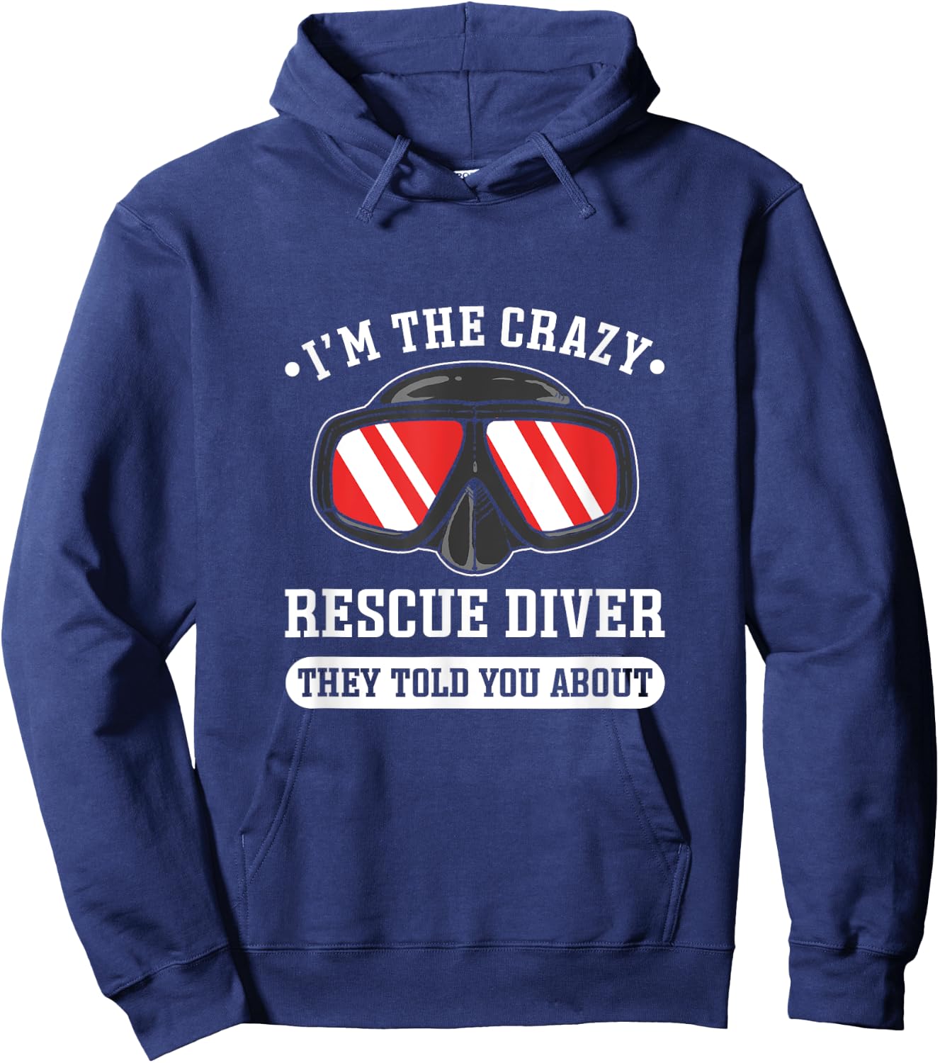 I'm The Crazy Rescue Diver. Rescue Diving Hoodie - Hoodie | Navy