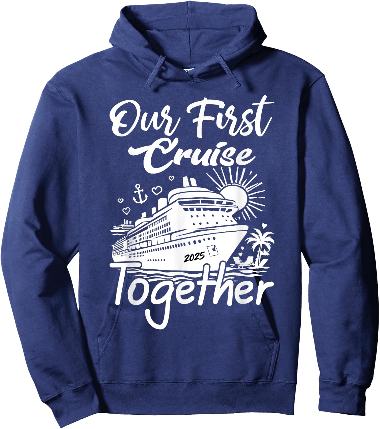 our first cruise 2025 together Husband Wife Cruising Couples Hoodie - Hoodie | Navy