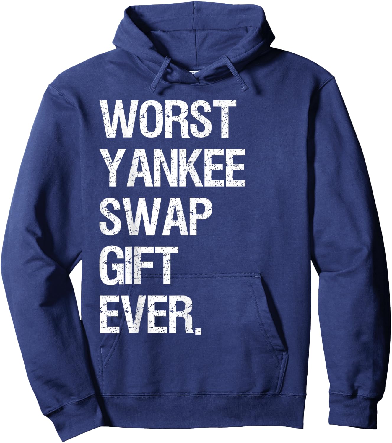 Worst Yankee Swap Gift Ever Shirt Hoodie - Hoodie | Navy