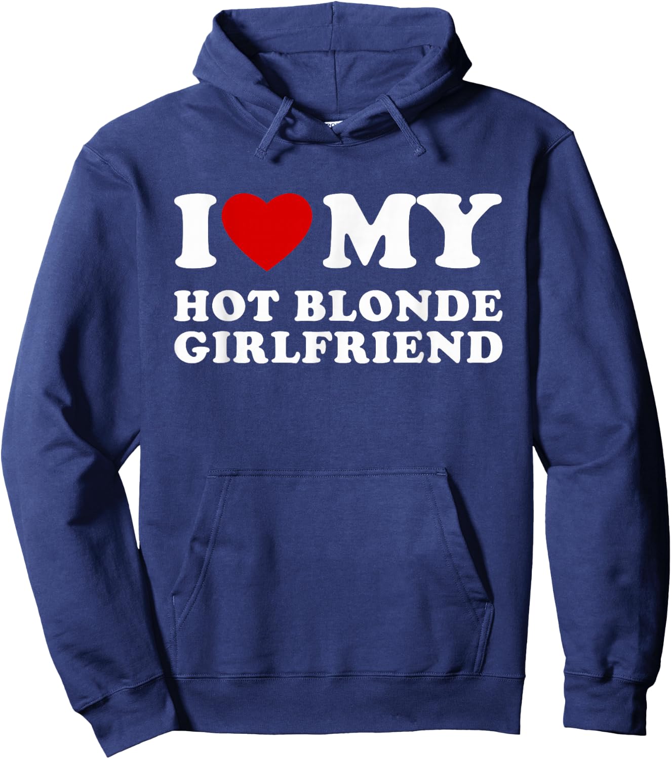 I Love My Hot Blonde Girlfriend Hot GF Outfits Women's , Black, Small, Classic, Short Sleeve, Without Cuff, EU S Hoodie - Hoodie | Navy