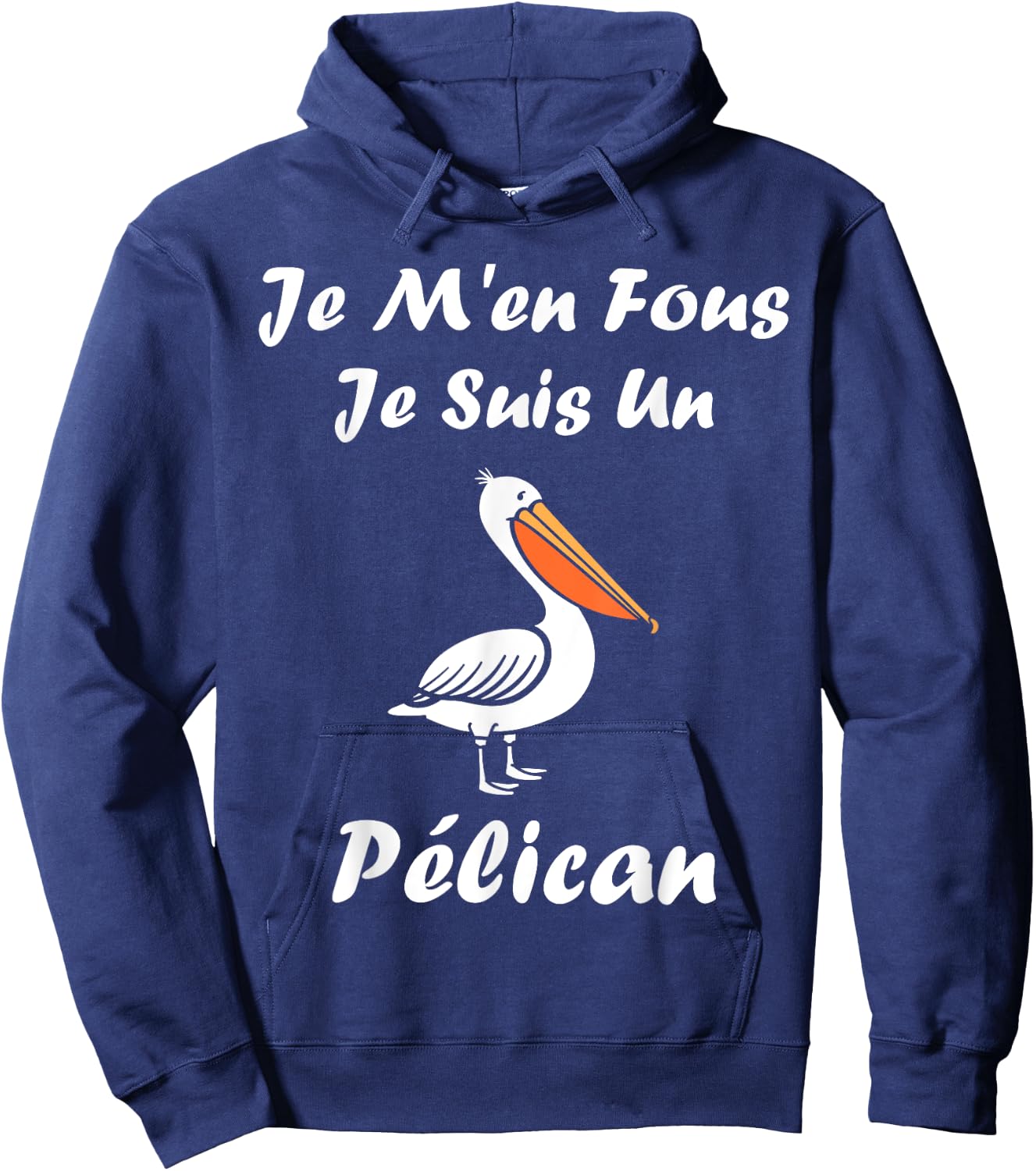 Humour Pelican Animals Je m'en fous je suis un pélican , Black, S Hoodie - Hoodie | Navy
