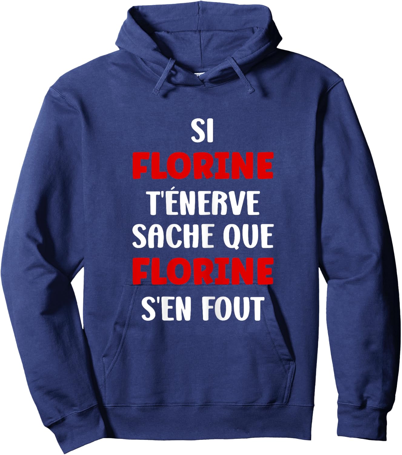 Name Si Florine t'énerve Humour First Name Florine , Black, Female X-Small Hoodie - Hoodie | Navy