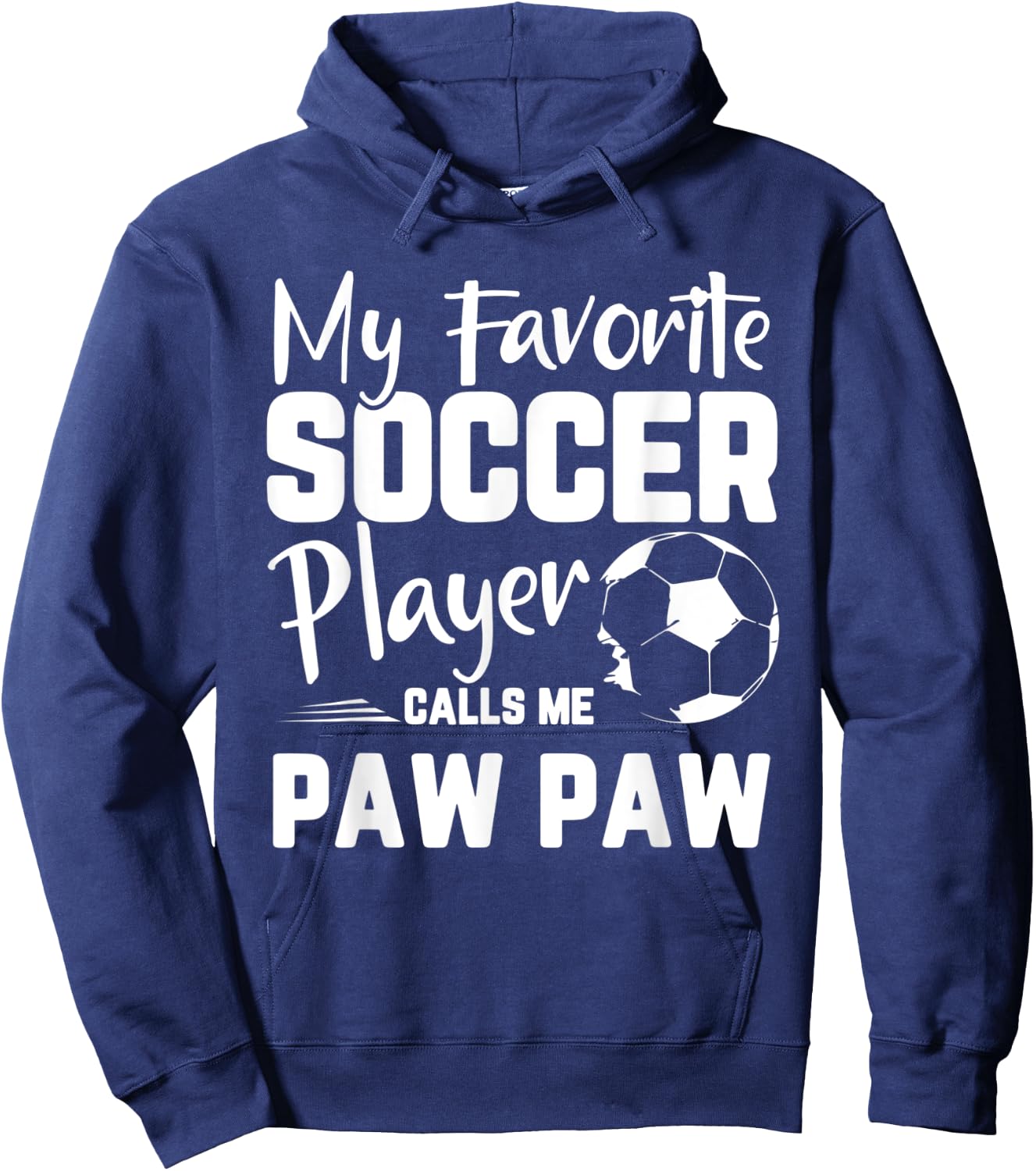 My Favorite Soccer Player Calls Me Paw Paw Soccer Gift Hoodie - Hoodie | Navy