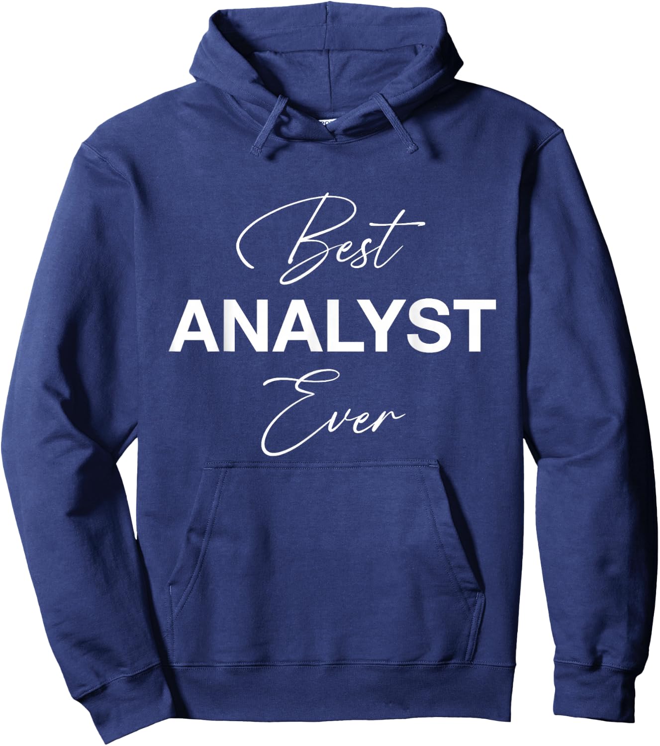 Best Analyst Ever - Funny Hoodie - Hoodie | Navy