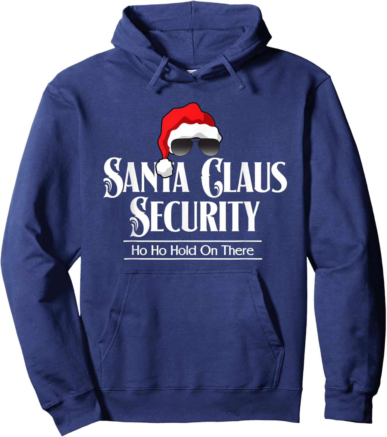 Funny Santa Claus Security Ho Ho Hold On There Hoodie - Hoodie | Navy
