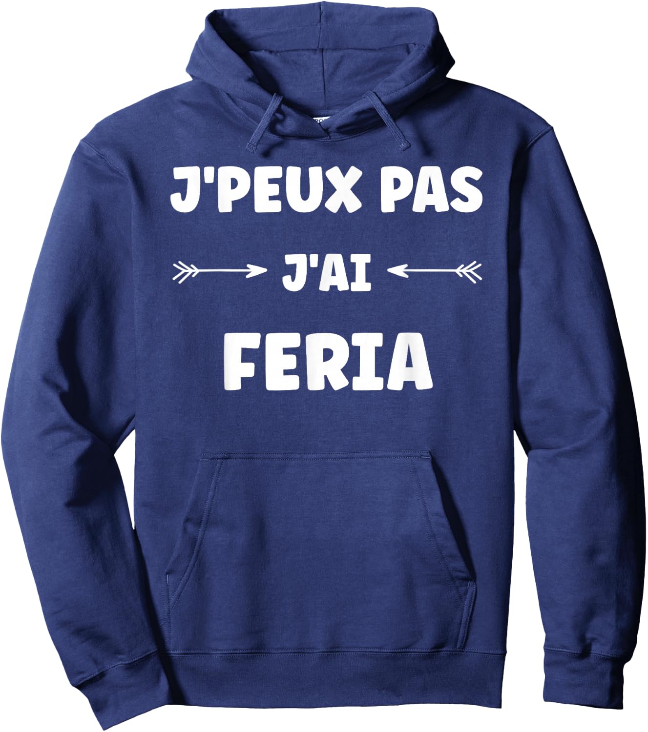 Quote humour J'peux pas J'ai Feria Hoodie - Hoodie | Navy