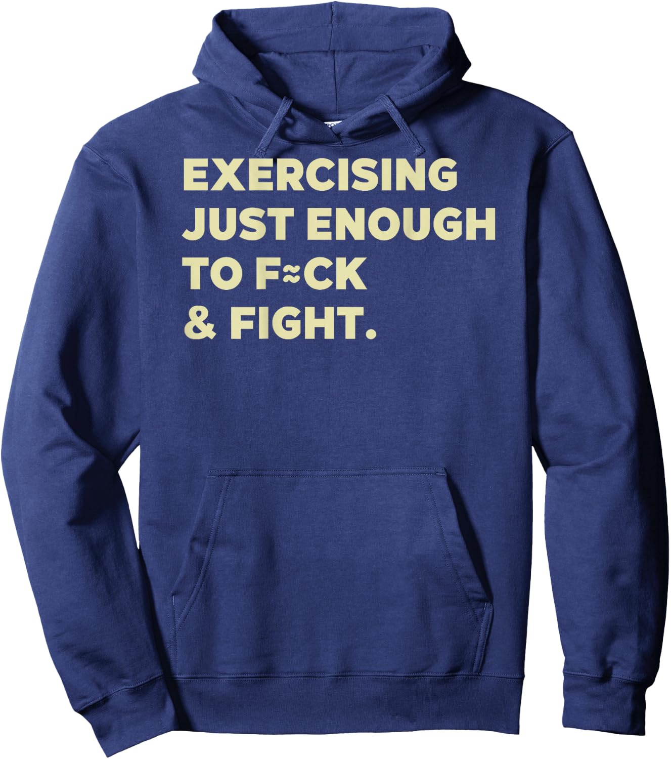 Exercising Just-Enough to F=ck & Fight Funny (On Back) Hoodie - Hoodie | Navy