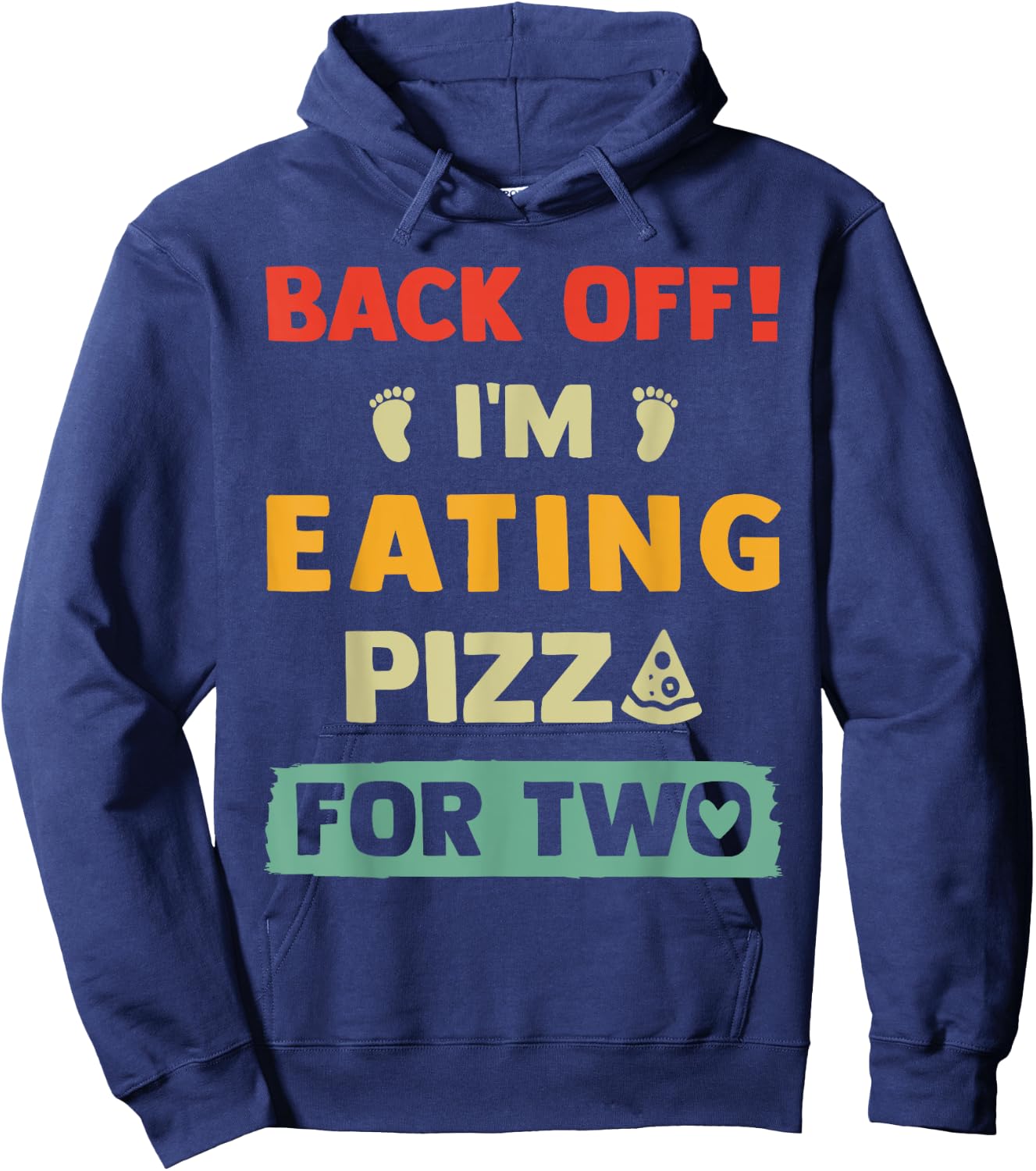 I'm Eating Pizza For Two, Pregnant Women New Mom Halloween Hoodie - Hoodie | Navy