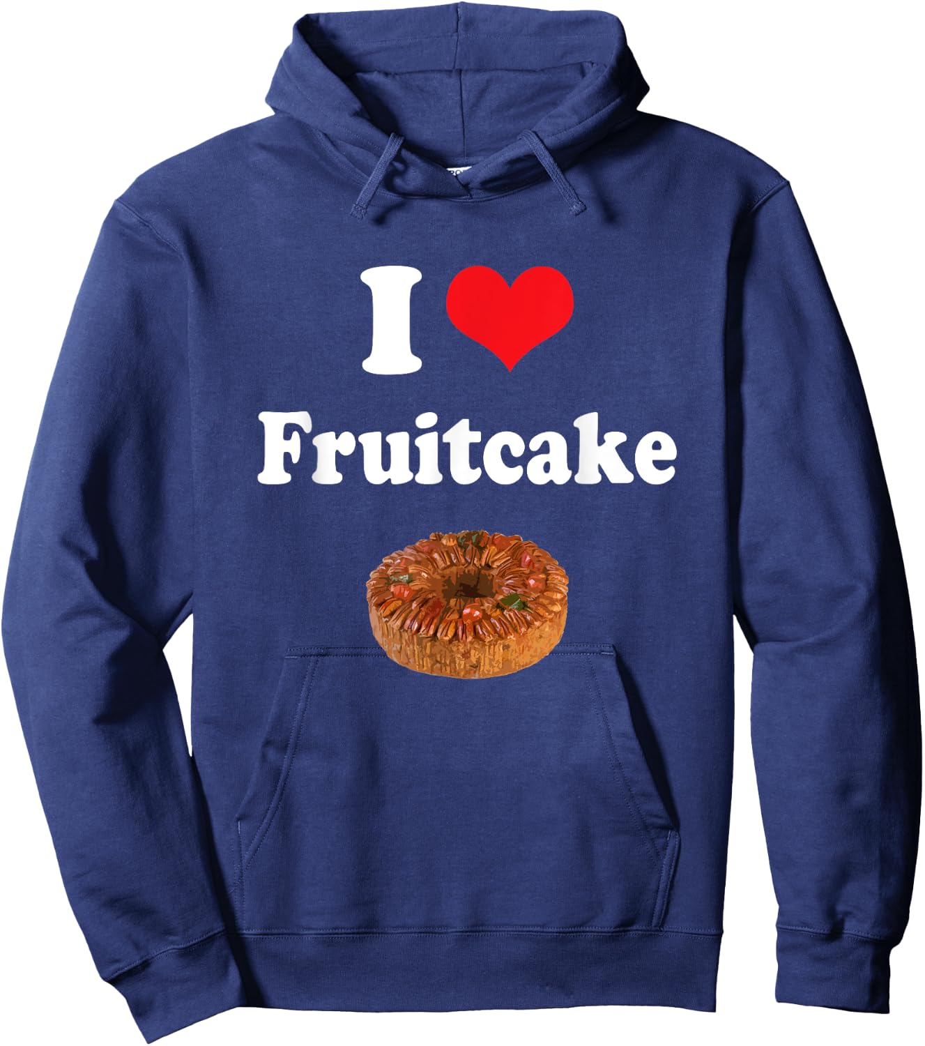 I Love Fruitcake Funny Christmas Cake Gift Hoodie - Hoodie | Navy