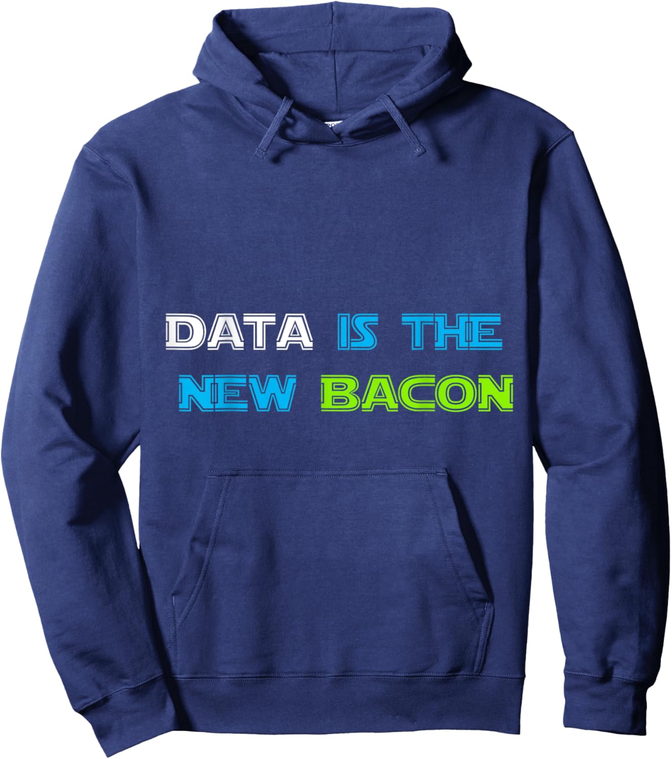 Data is the New Bacon for Analysts, Scientists Hoodie - Hoodie | Navy