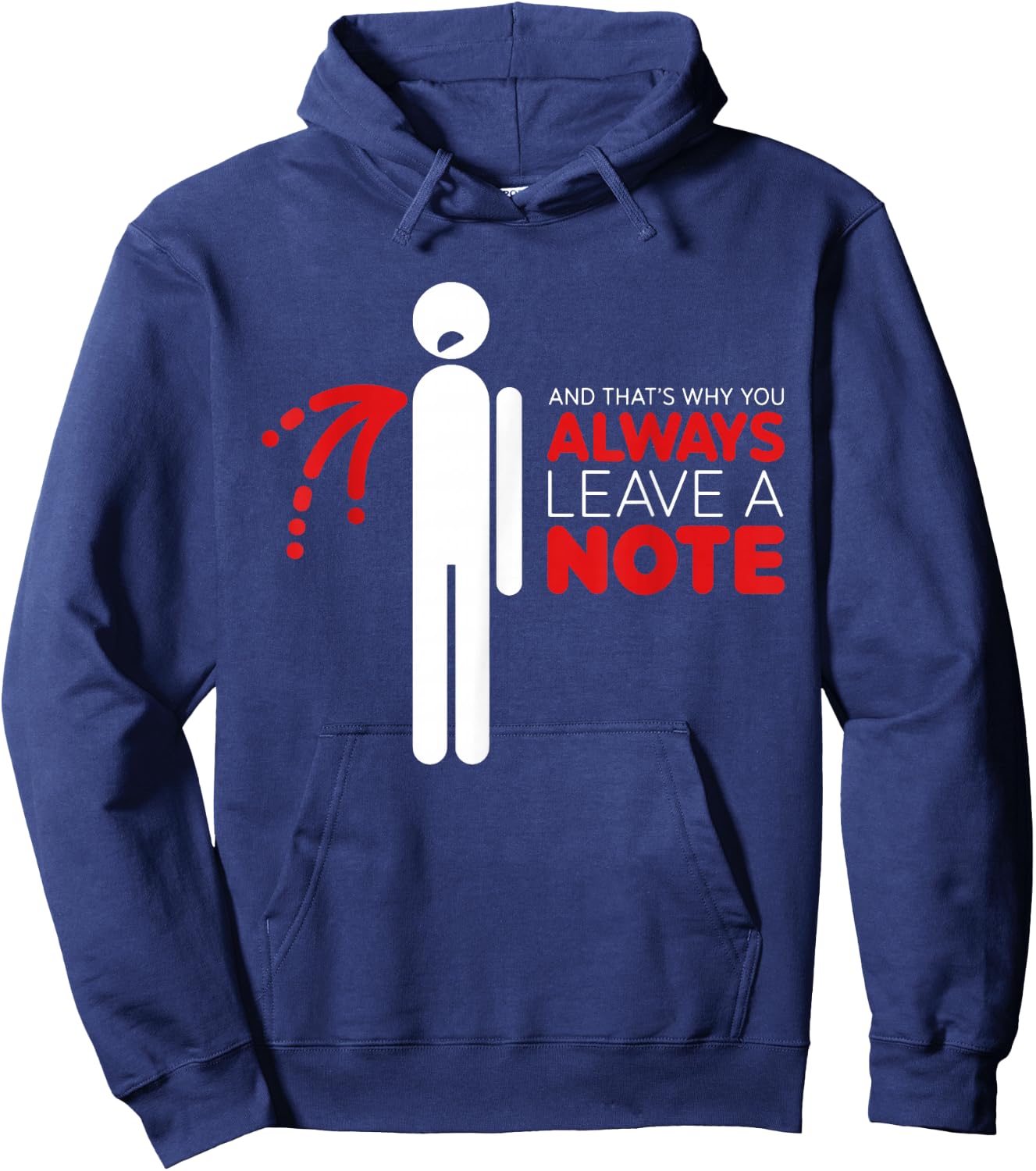 Funny And That's Why You Always Leave A Note Hoodie - Hoodie | Navy
