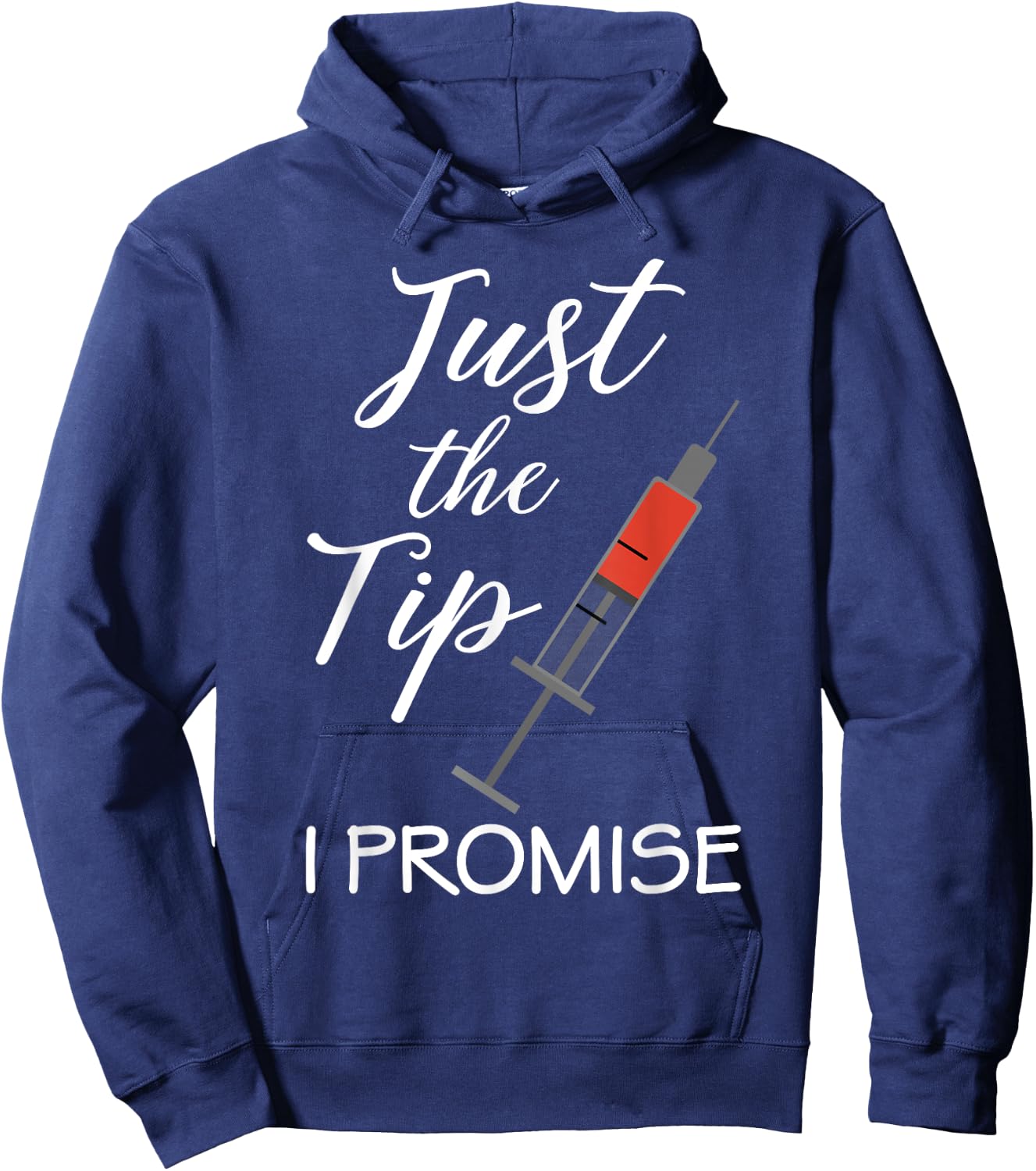 Vaccine Nurse Nursing Just the Tip I Promise Medical RN Shot Hoodie - Hoodie | Navy