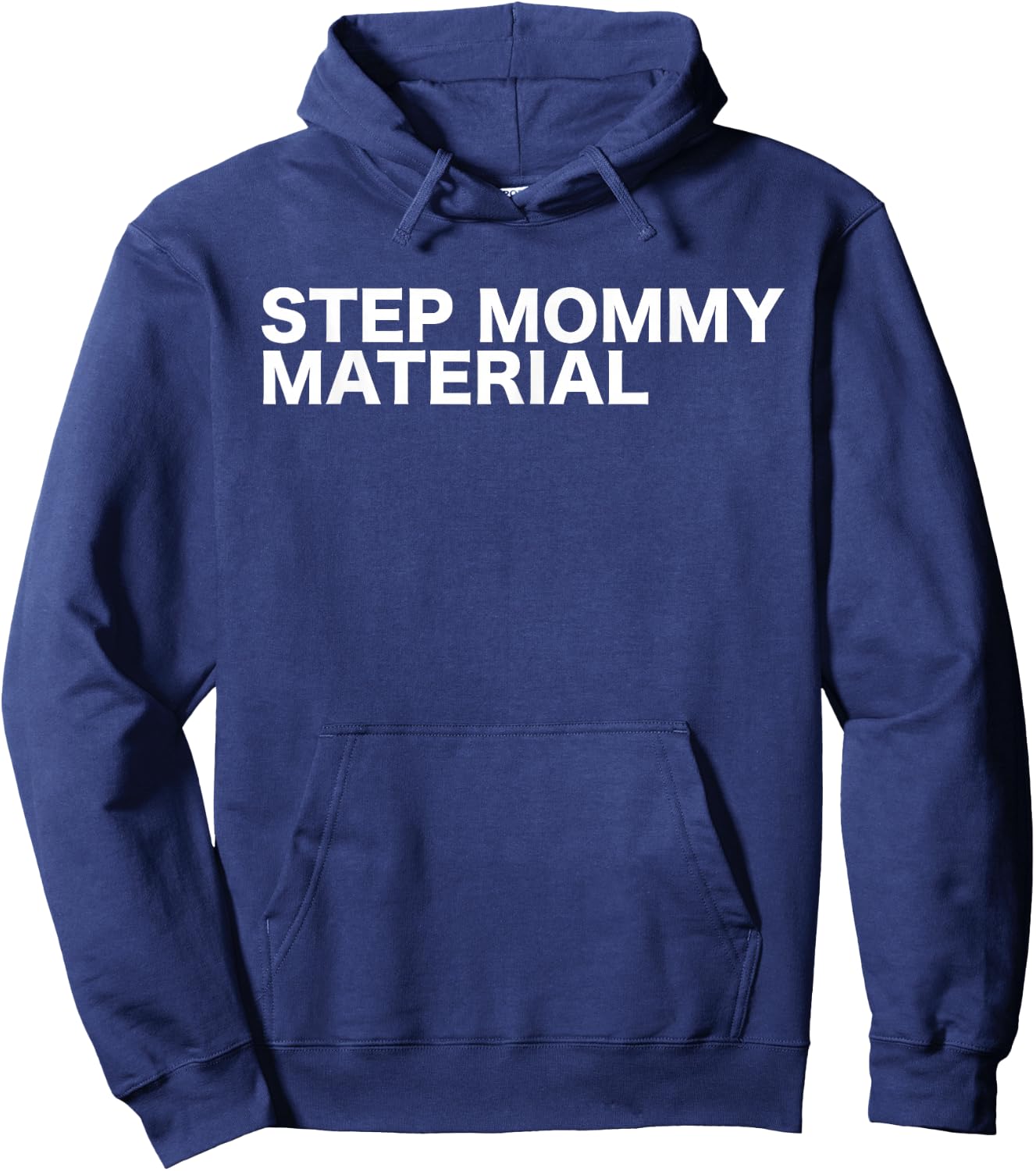 Step Mommy Material Funny Sarcastic Humorous Statement Quote Hoodie - Hoodie | Navy