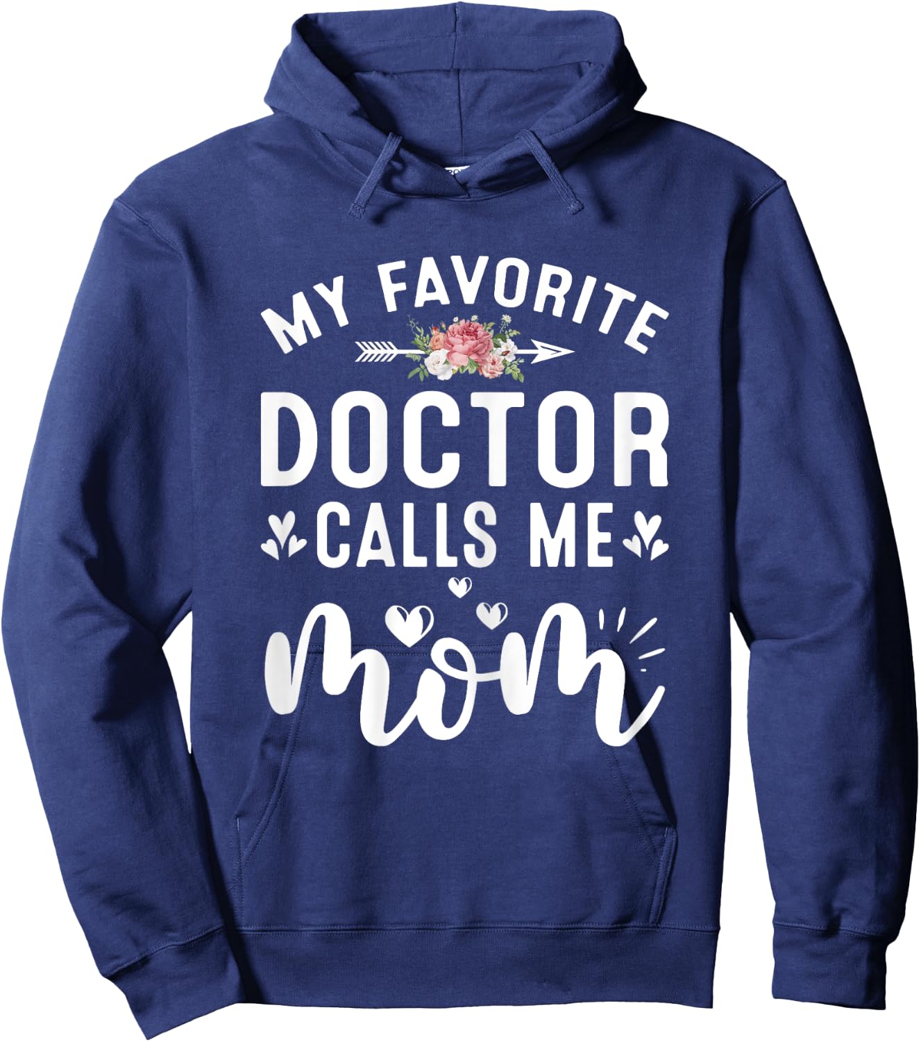 My Favorite Doctor Calls Me Mom Of Proud Doctor Mothers Day Hoodie - Hoodie | Navy