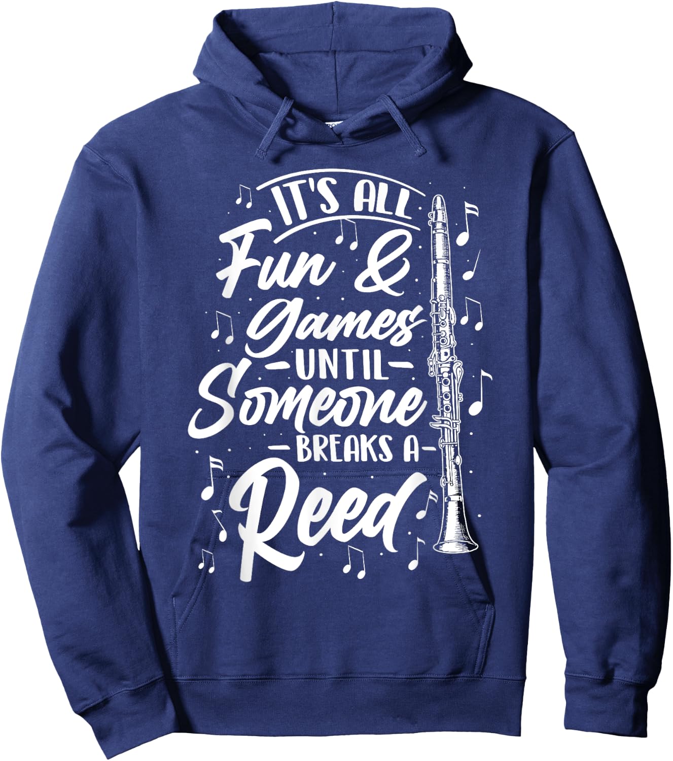 It's All Fun Games Until Someone Breaks A Reed - Clarinetist Hoodie - Hoodie | Navy