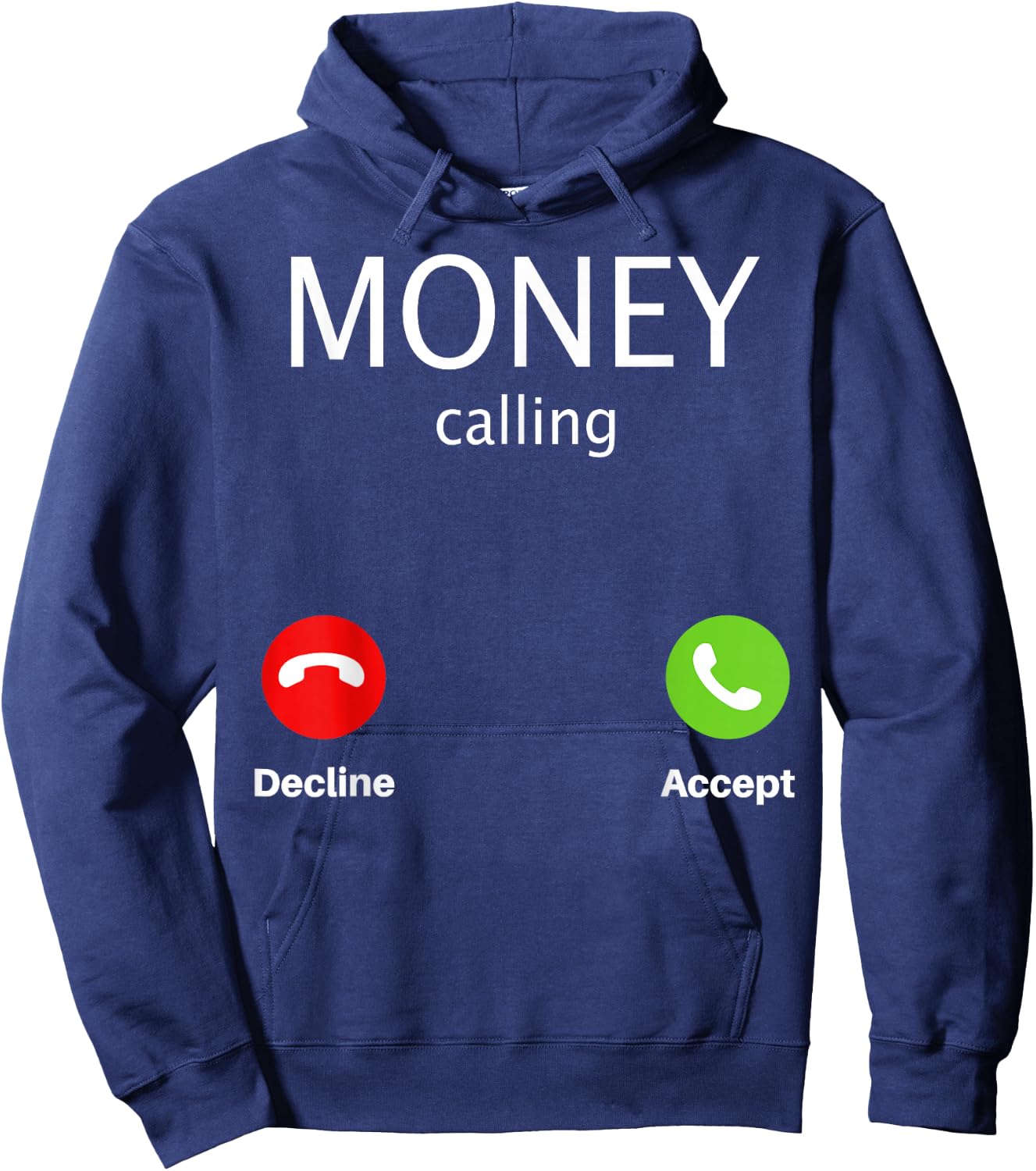 Money Calling Decline Accept Hoodie - Hoodie | Navy