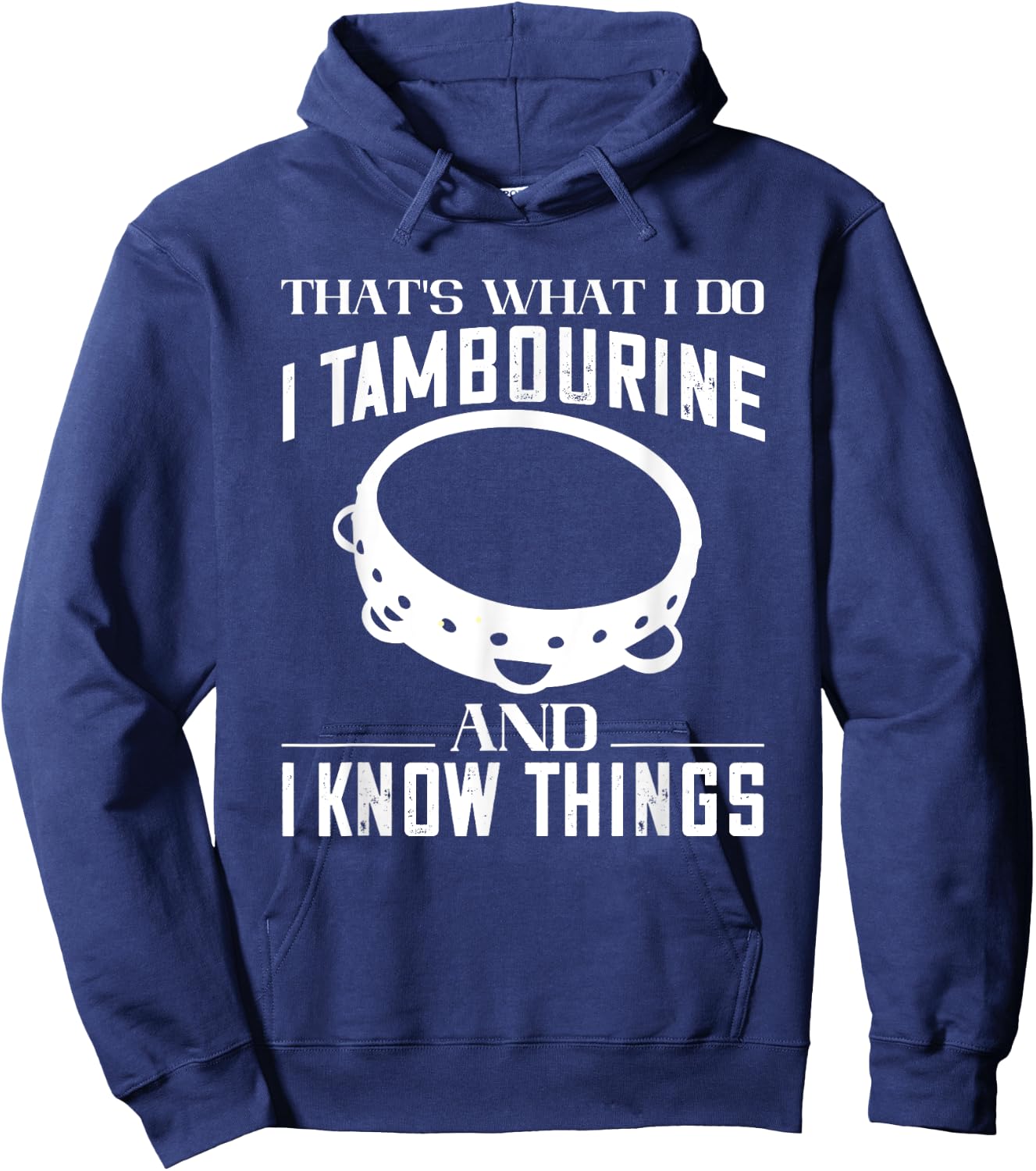 Tambourine That's What I Do Tambourinist Musical Instrument Hoodie - Hoodie | Navy