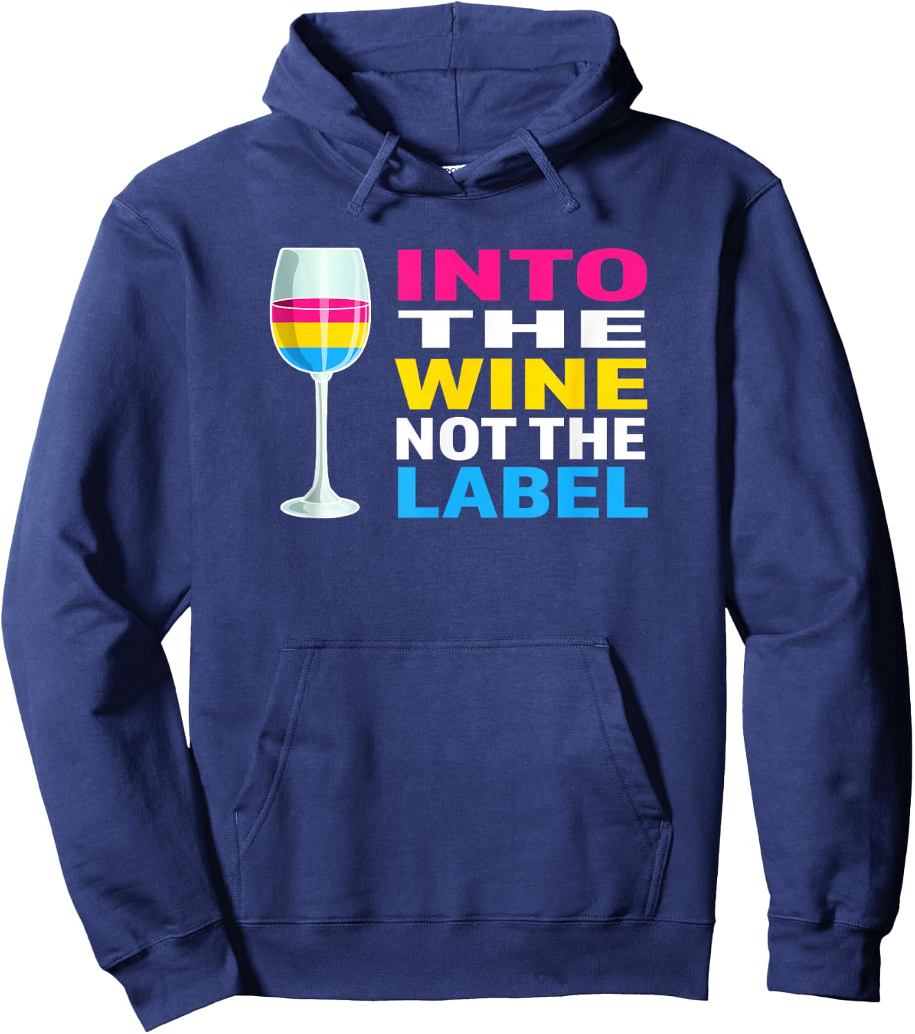 Pansexual Pride Flag Colors Into The Wine Not The Label Hoodie - Hoodie | Navy