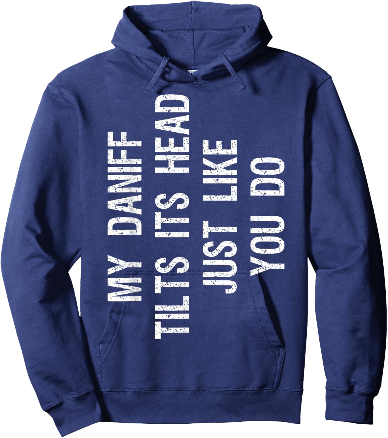 My Daniff Dog Tilts Its Head Funny Mastidane Hoodie - Hoodie | Navy