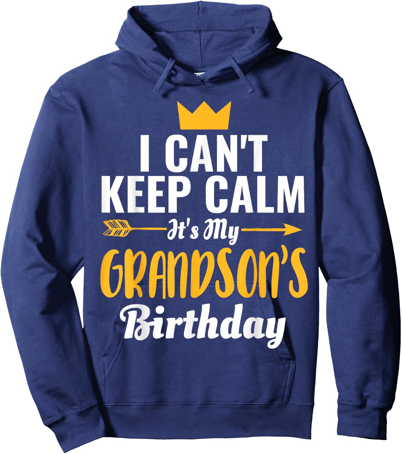 I Cant Keep Calm Its My Grandson's Birthday Hoodie - Hoodie | Navy