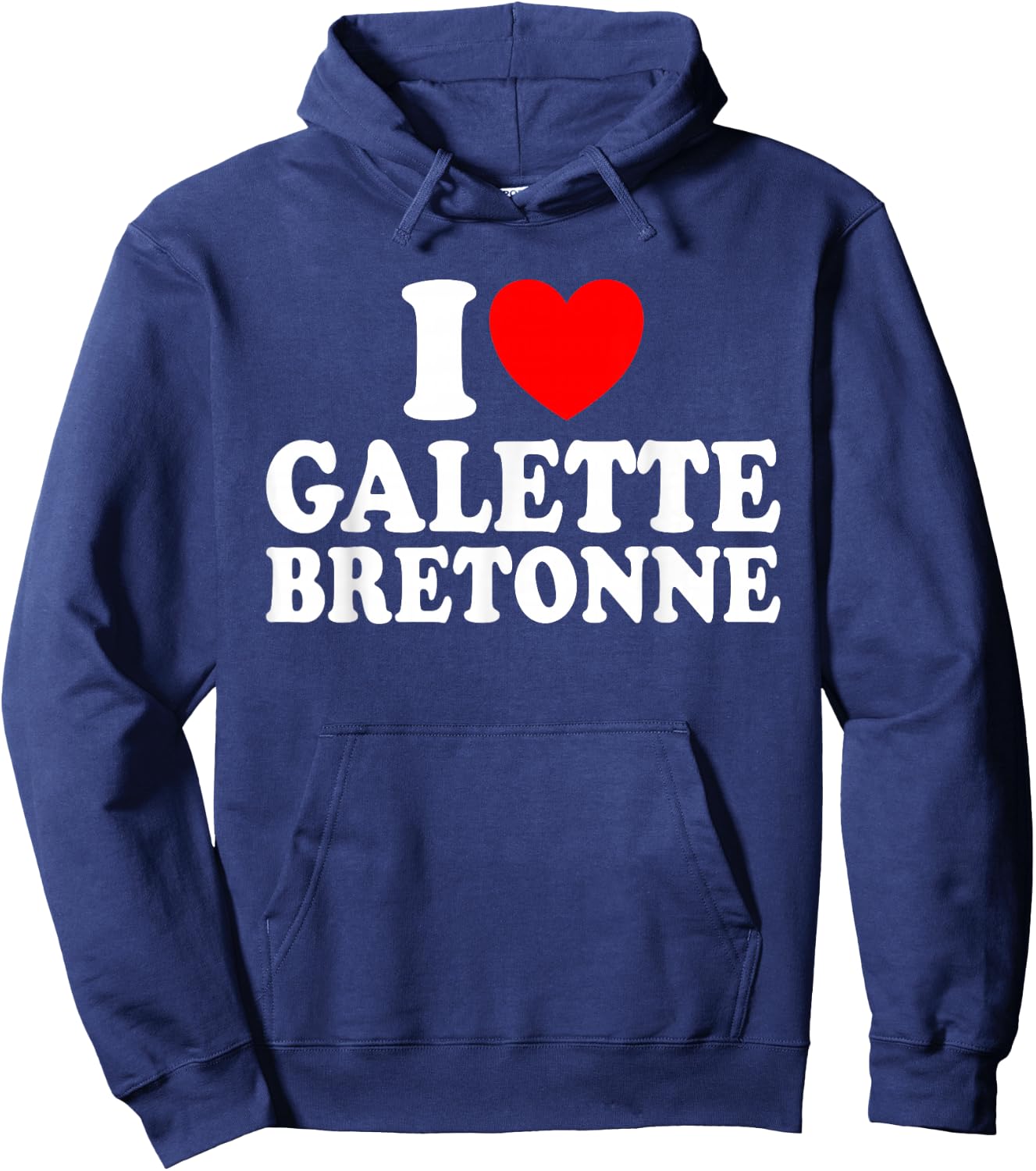 I Love Galette Bretonne Humour Galette Breton , Black, S Hoodie - Hoodie | Navy