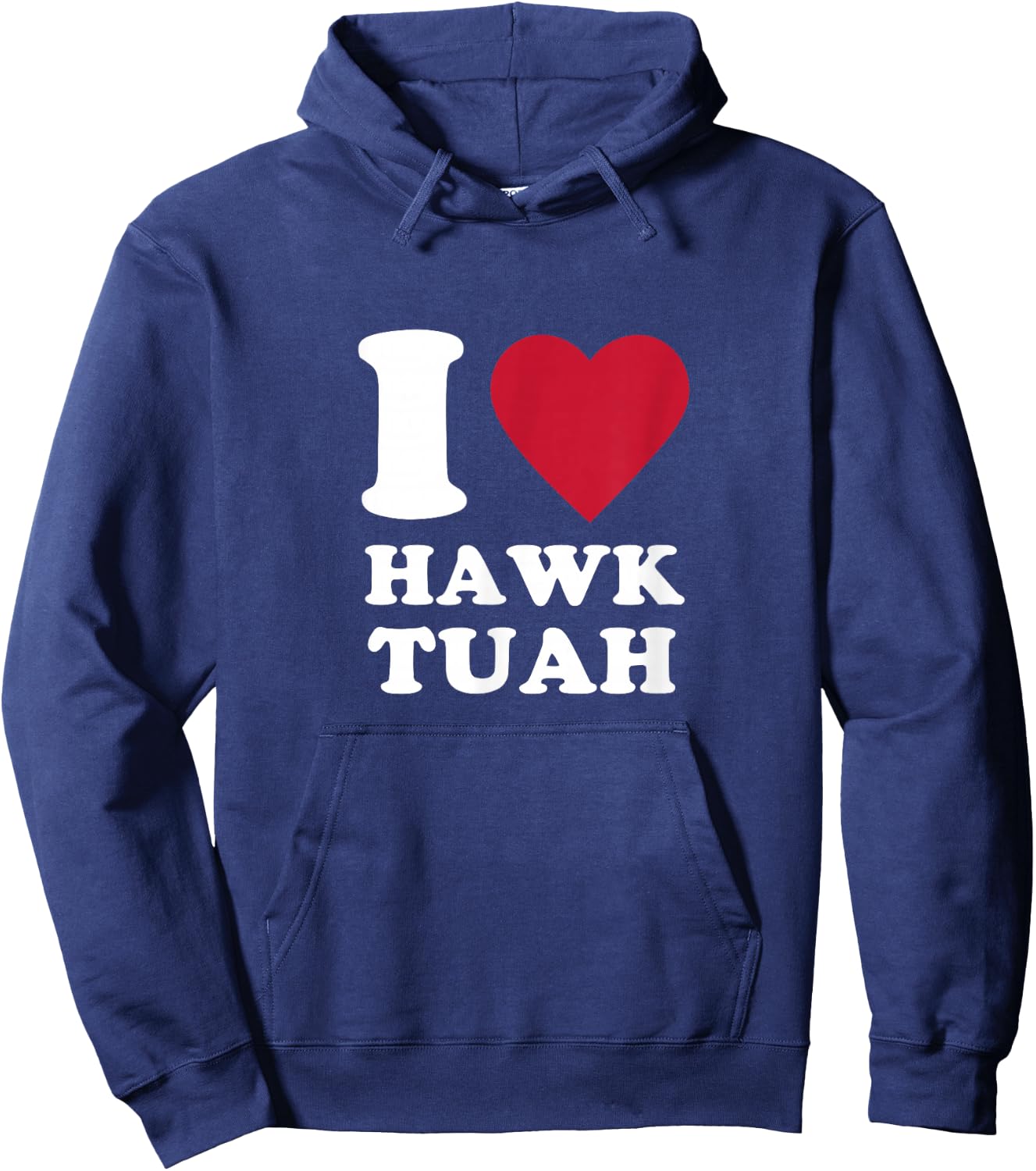 I love Hawk Tuah Hoodie - Hoodie | Navy