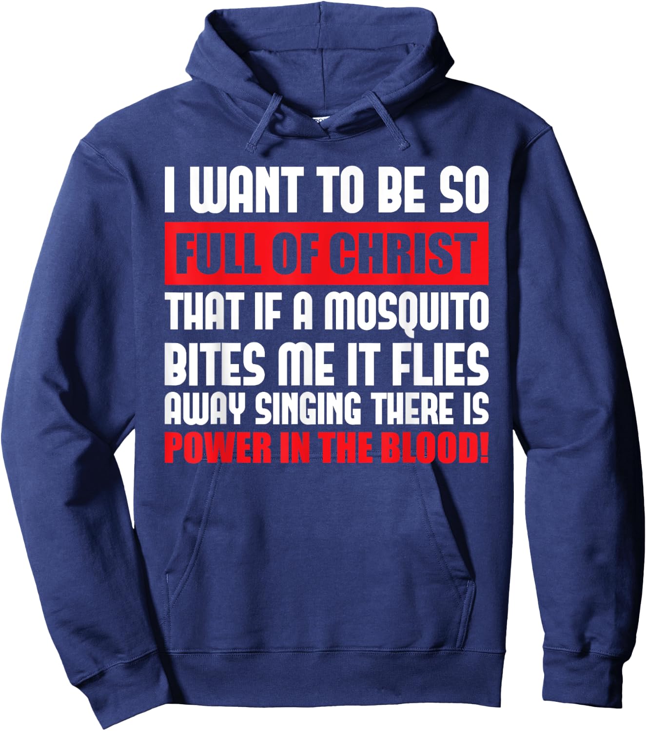 I Want To Be So Full Of Christ Holy Bible Christian Prayer Hoodie - Hoodie | Navy