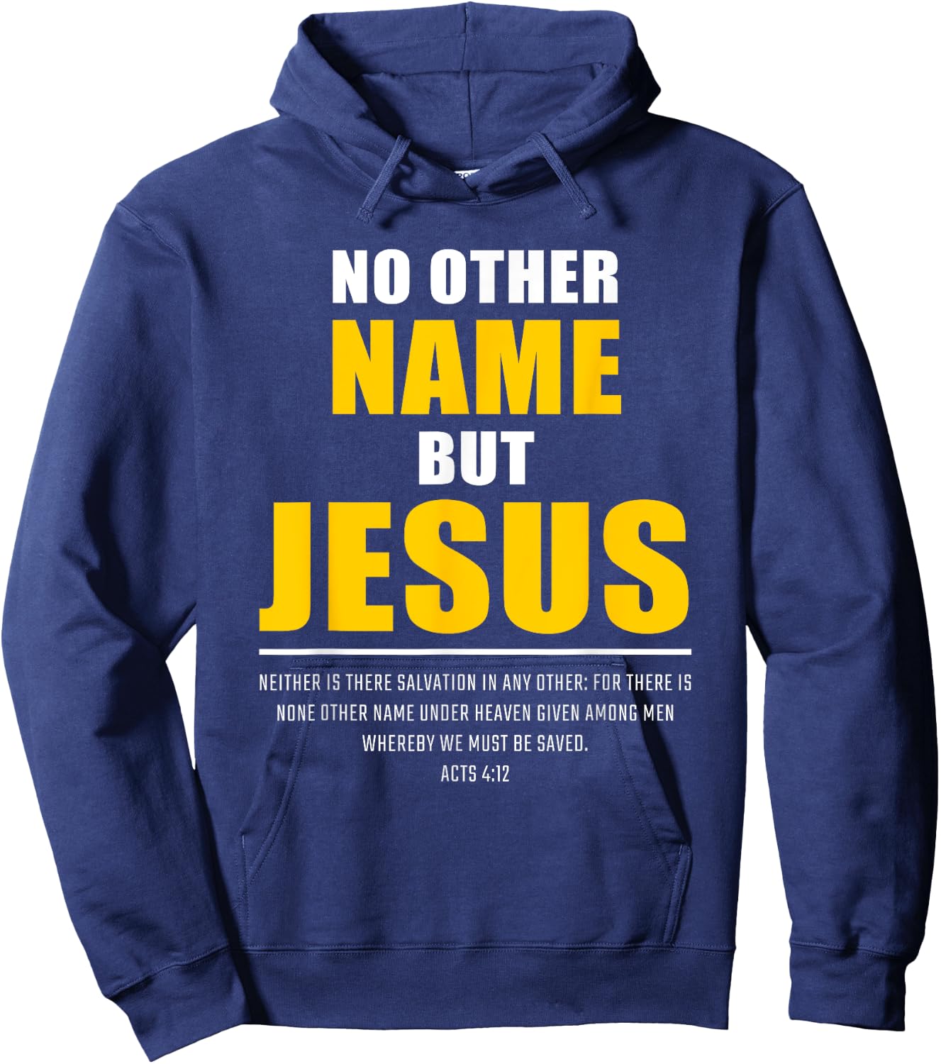 No Other Name But JESUS – Acts 4:12 Christian Bible Verse Hoodie - Hoodie | Navy