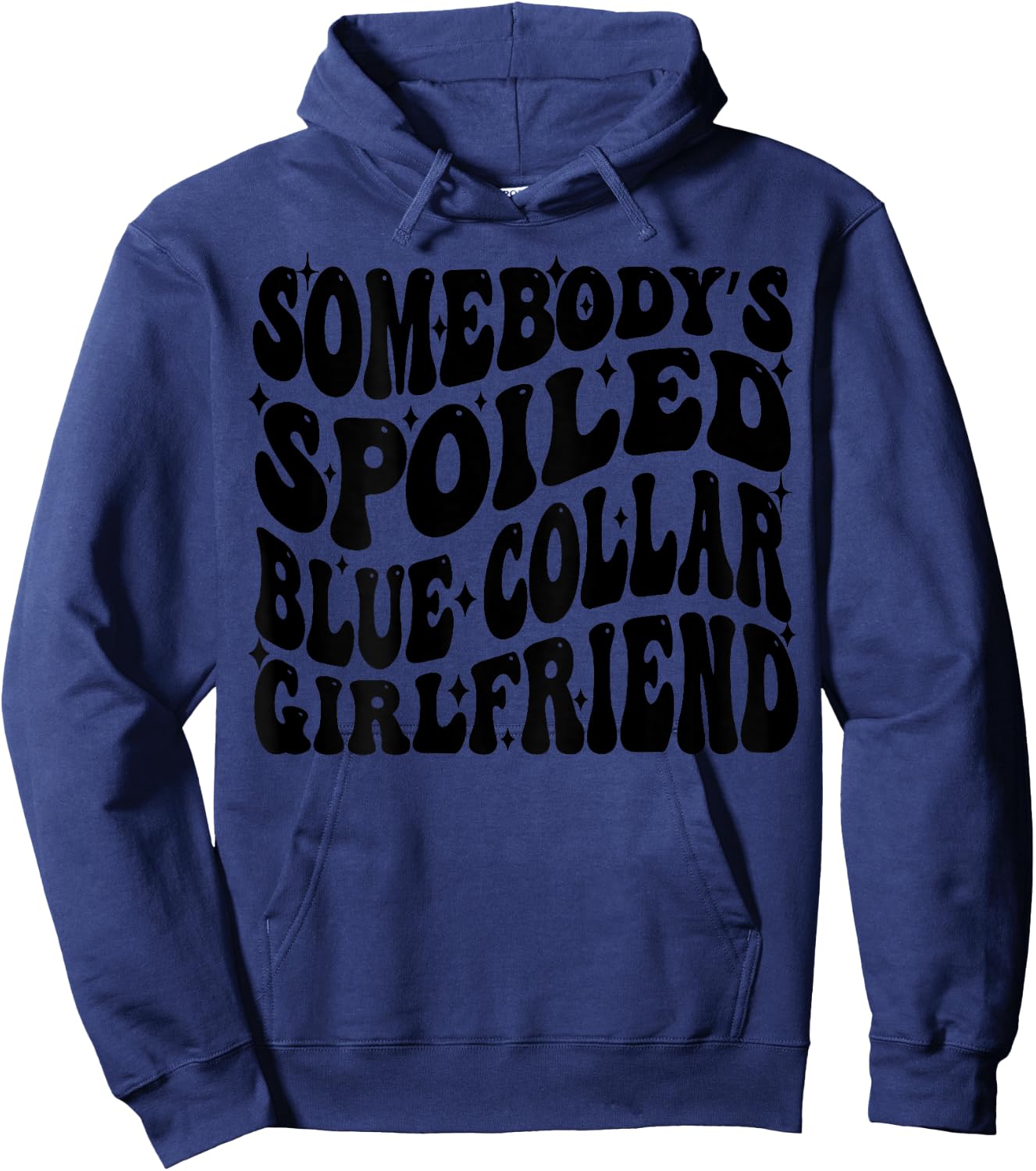 Somebody's Spoiled Blue Collar Girlfriend Blue Collar GF Hoodie - Hoodie | Navy