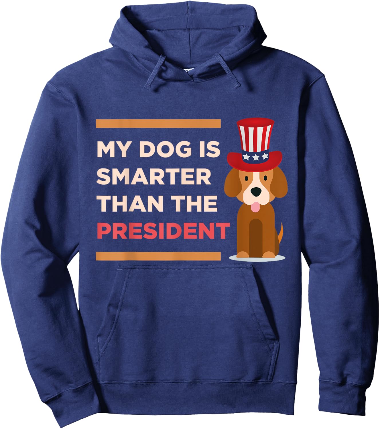 My Dog Is Smarter Than The President Protest Novelty Shirt Men Women Kids Hoodie - Hoodie | Navy