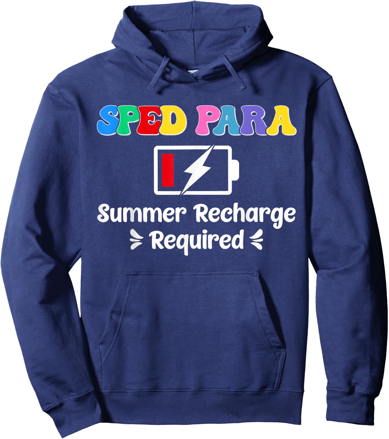 Sped Para Summer Recharge Required Happy Last Day Of School Hoodie - Hoodie | Navy