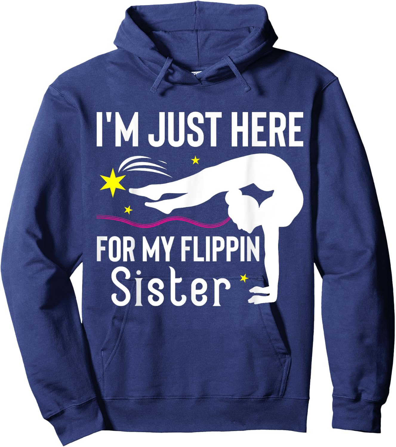 I'm Just Here For My Flippin' Sister Funny Gymnast Sister Hoodie - Hoodie | Navy