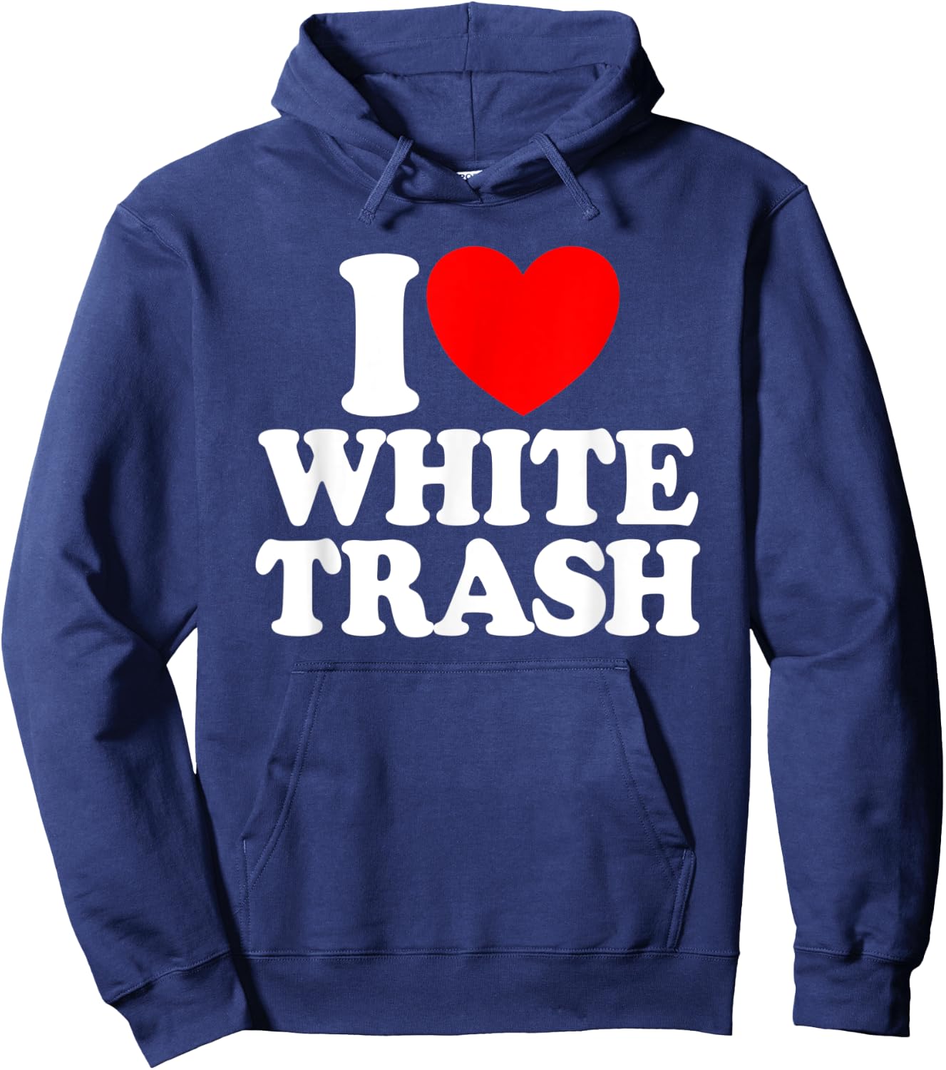 I Love White Trash Funny Redneck I Heart White Trash Hoodie - Hoodie | Navy