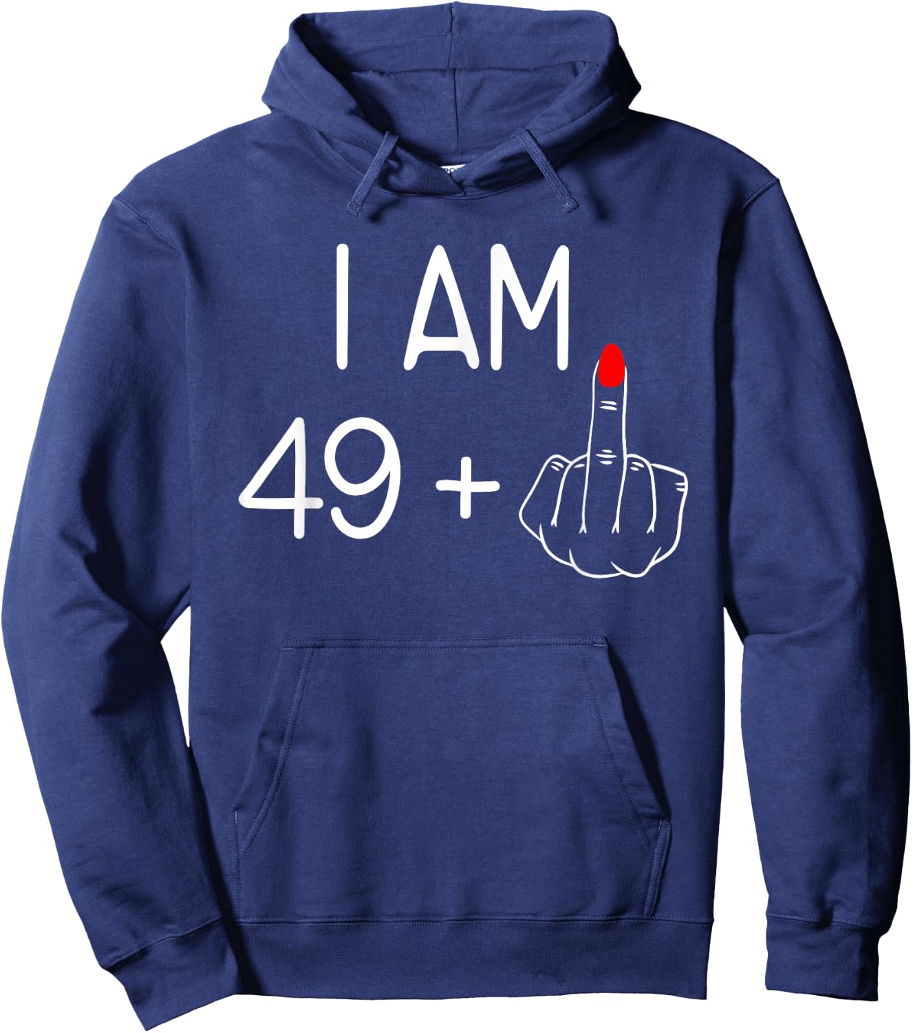 Ladies I Am 49 Plus 1 Middle Finger 50th Birthday , black Hoodie - Hoodie | Navy