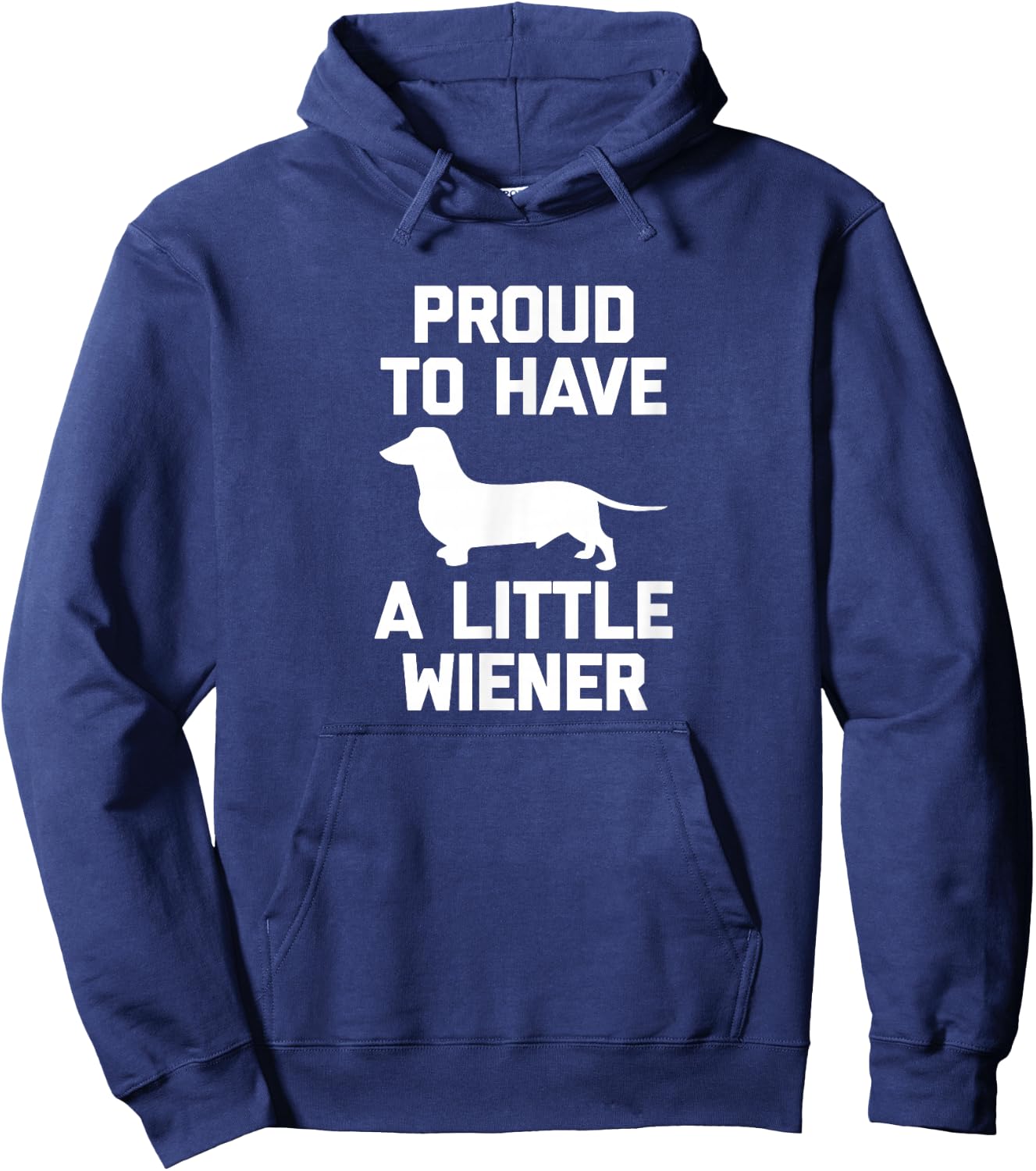 Funny Dachshund Dog Shirt: Proud To Have A Little Wiener Dog Hoodie - Hoodie | Navy