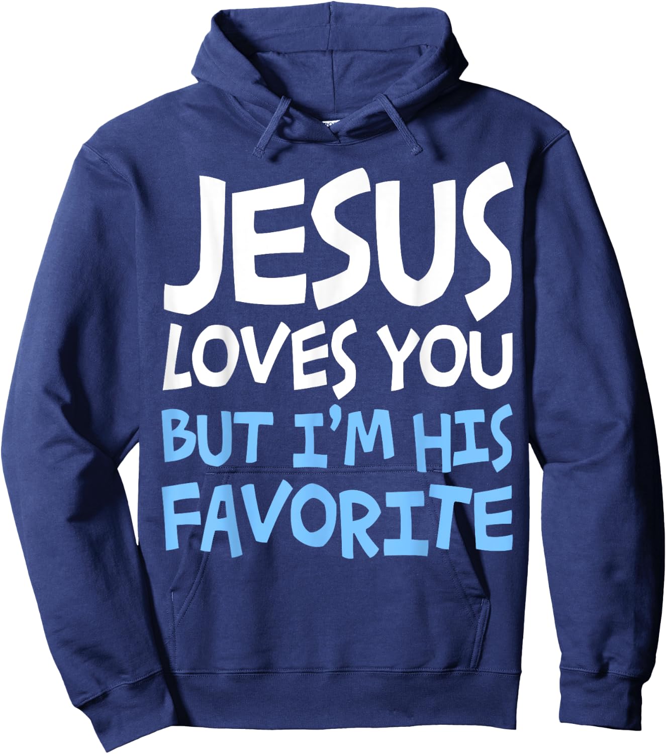 Jesus Loves You But I'm His Favorite Religion Shirt Hoodie - Hoodie | Navy