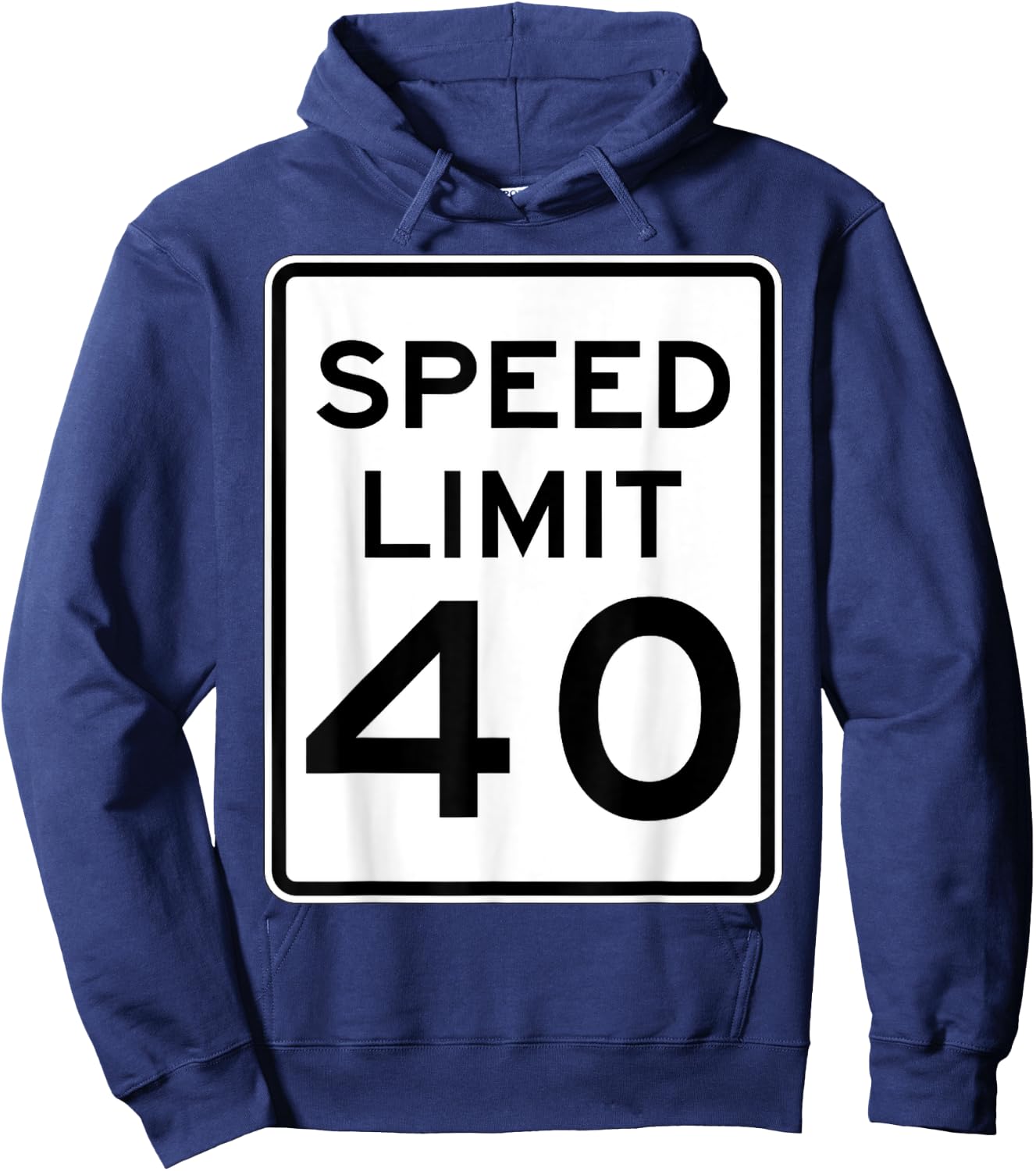 Speed Limit 40 Speed Sign Funny Novelty Graphic Hoodie - Hoodie | Navy