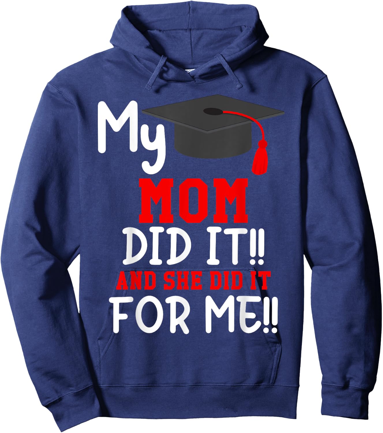 My MOM Did It Graduation Shirt of Kids Nurse Graduation Hoodie - Hoodie | Navy