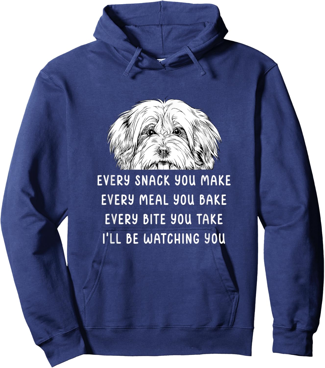 Every snack you make Every meal you bake Havanese Hoodie - Hoodie | Navy